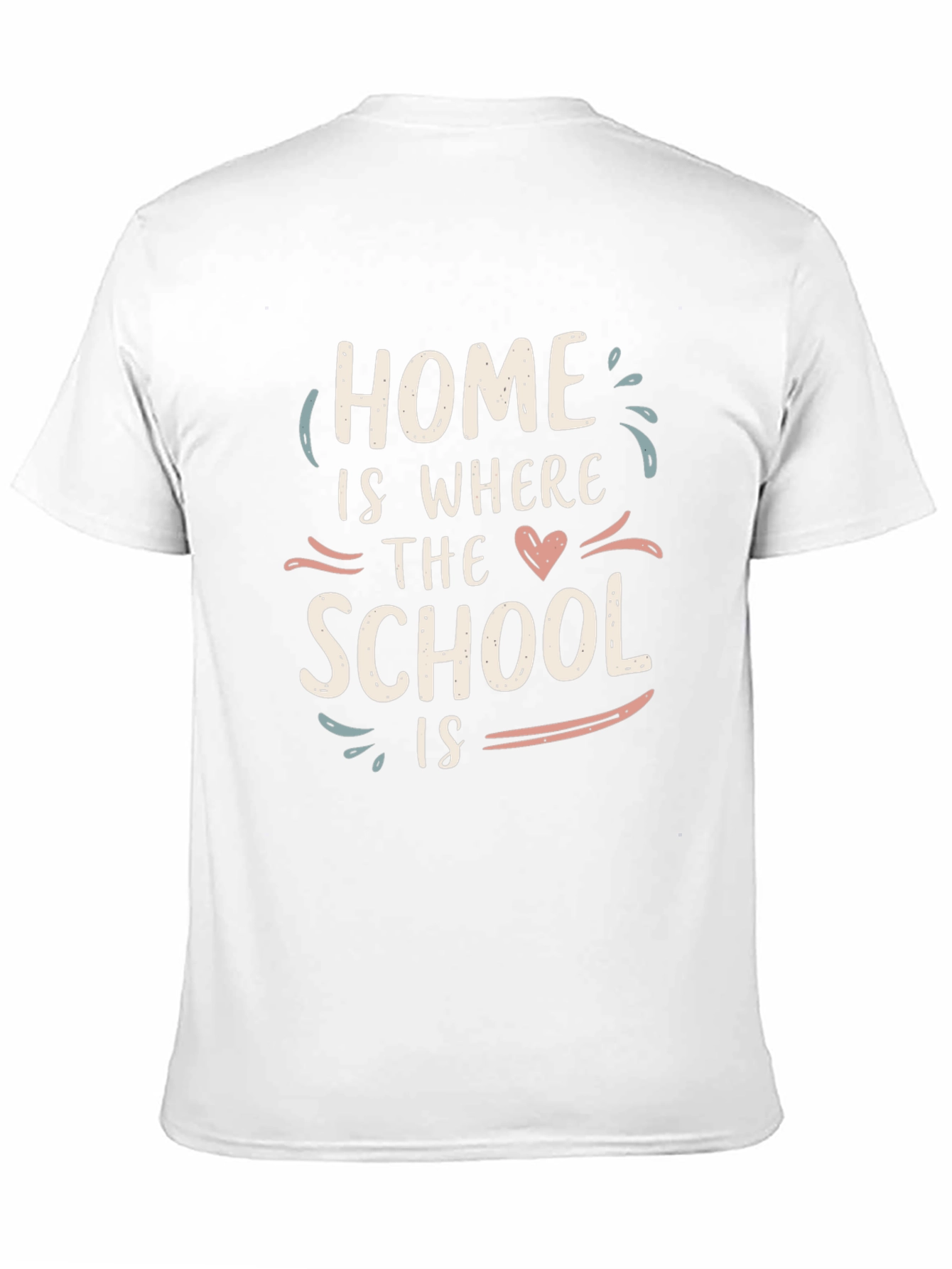 Home Is Where The School Is Graphic Tee