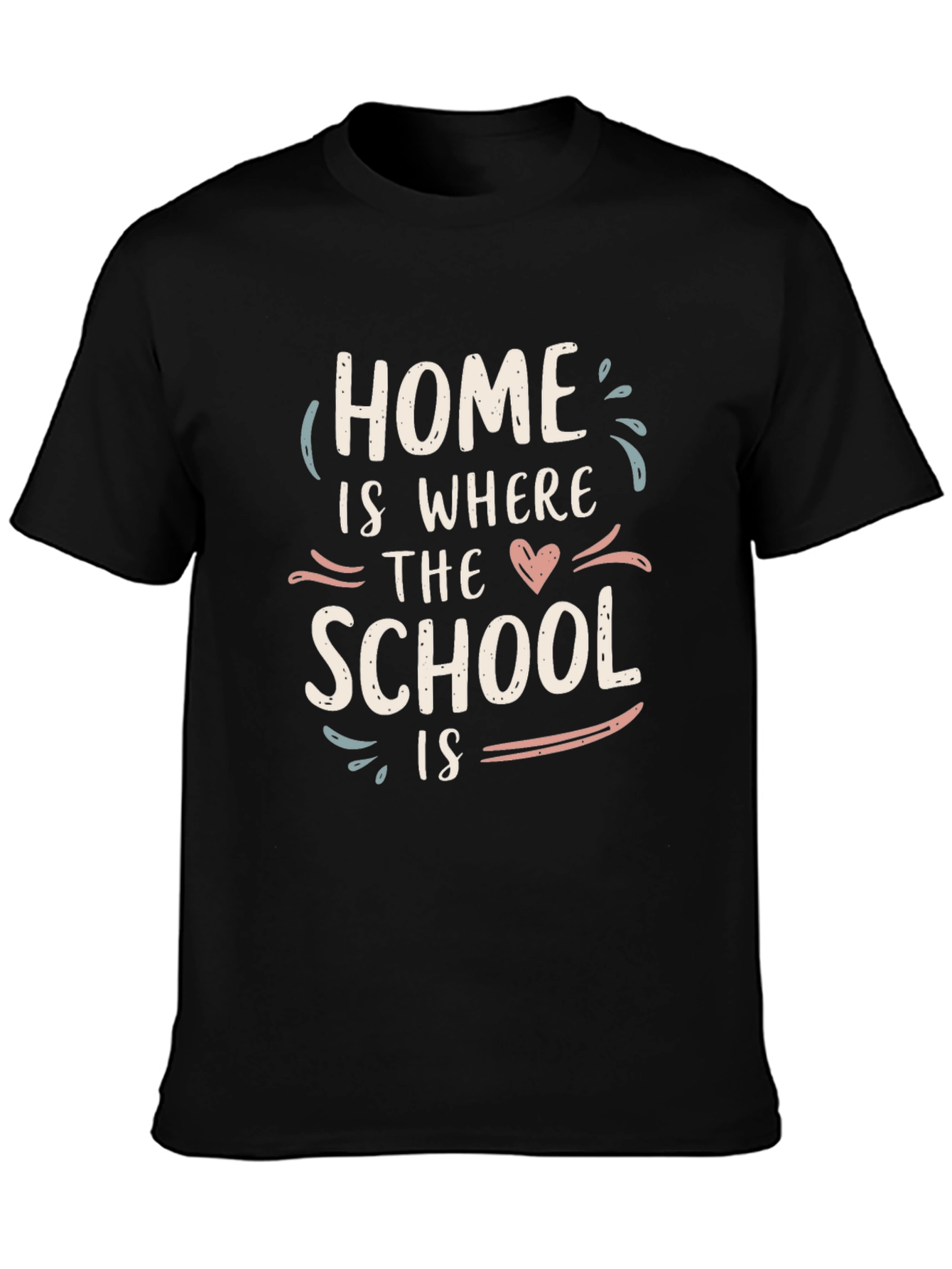 Home Is Where The School Is Graphic Tee