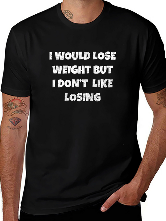 Funny Weight Loss T-Shirt - I Dont Like Losing