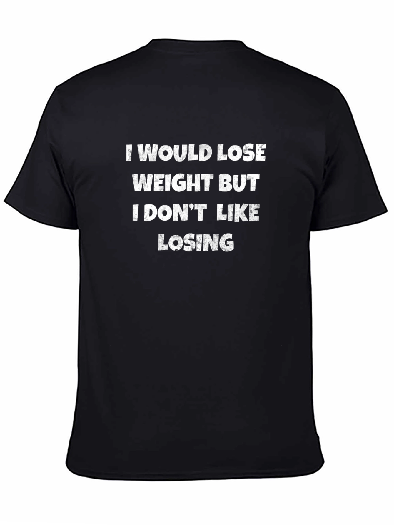 Funny Weight Loss T-Shirt - I Dont Like Losing