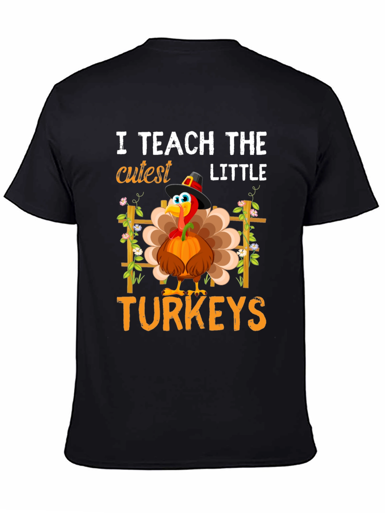 I Teach The Cutest Little Turkeys T-Shirt