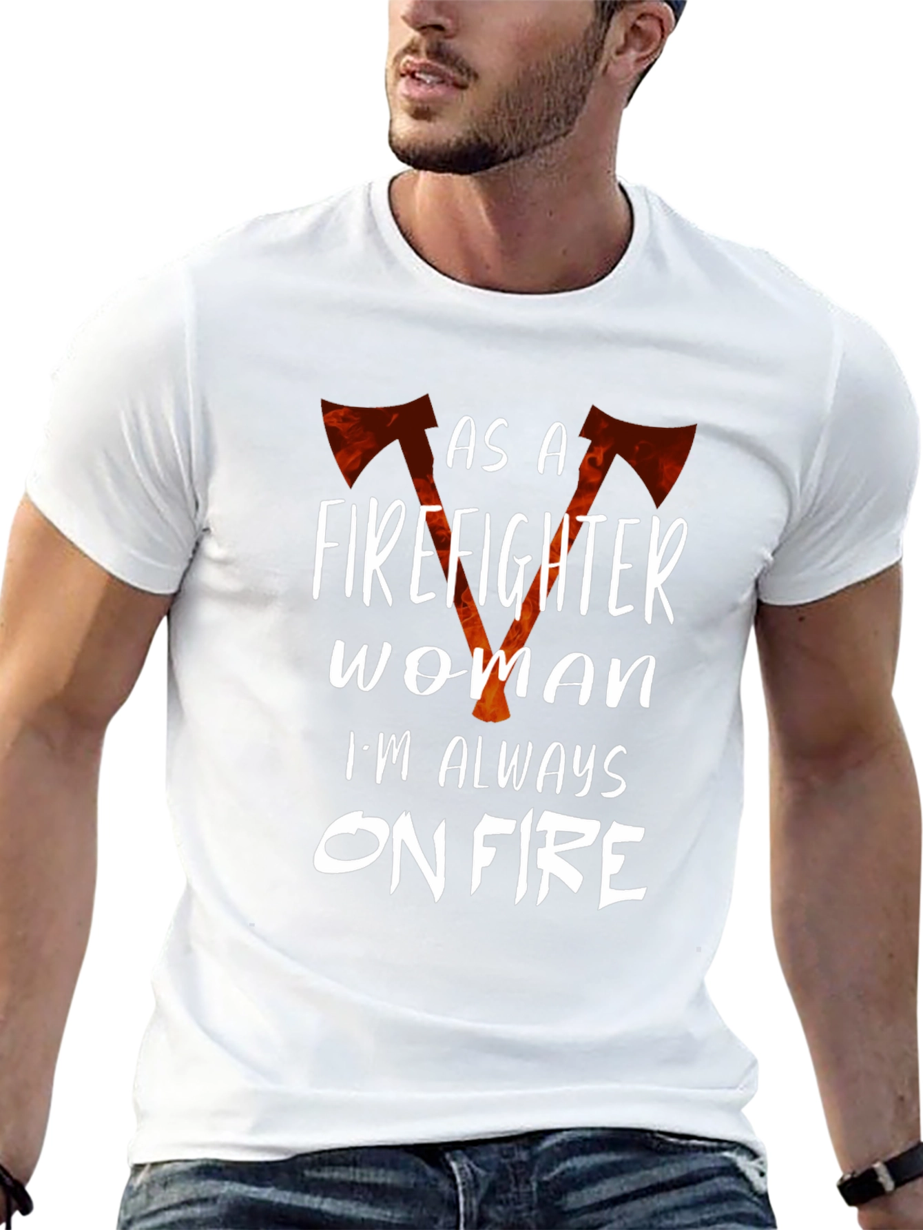 Firefighter Woman Always On Fire Graphic T-Shirt