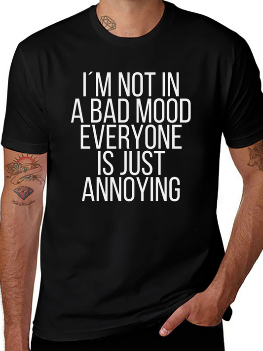 Funny Sarcastic Graphic Tee - Bad Mood Annoying