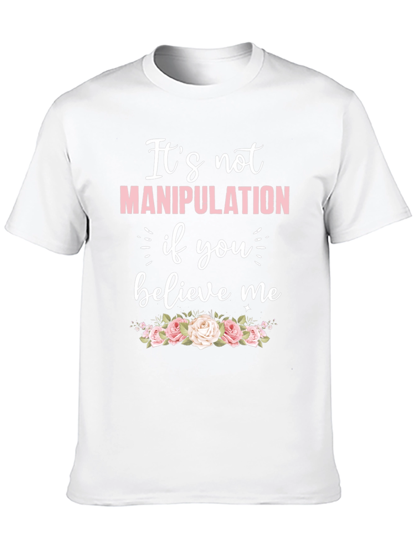 Its Not Manipulation Graphic Tee