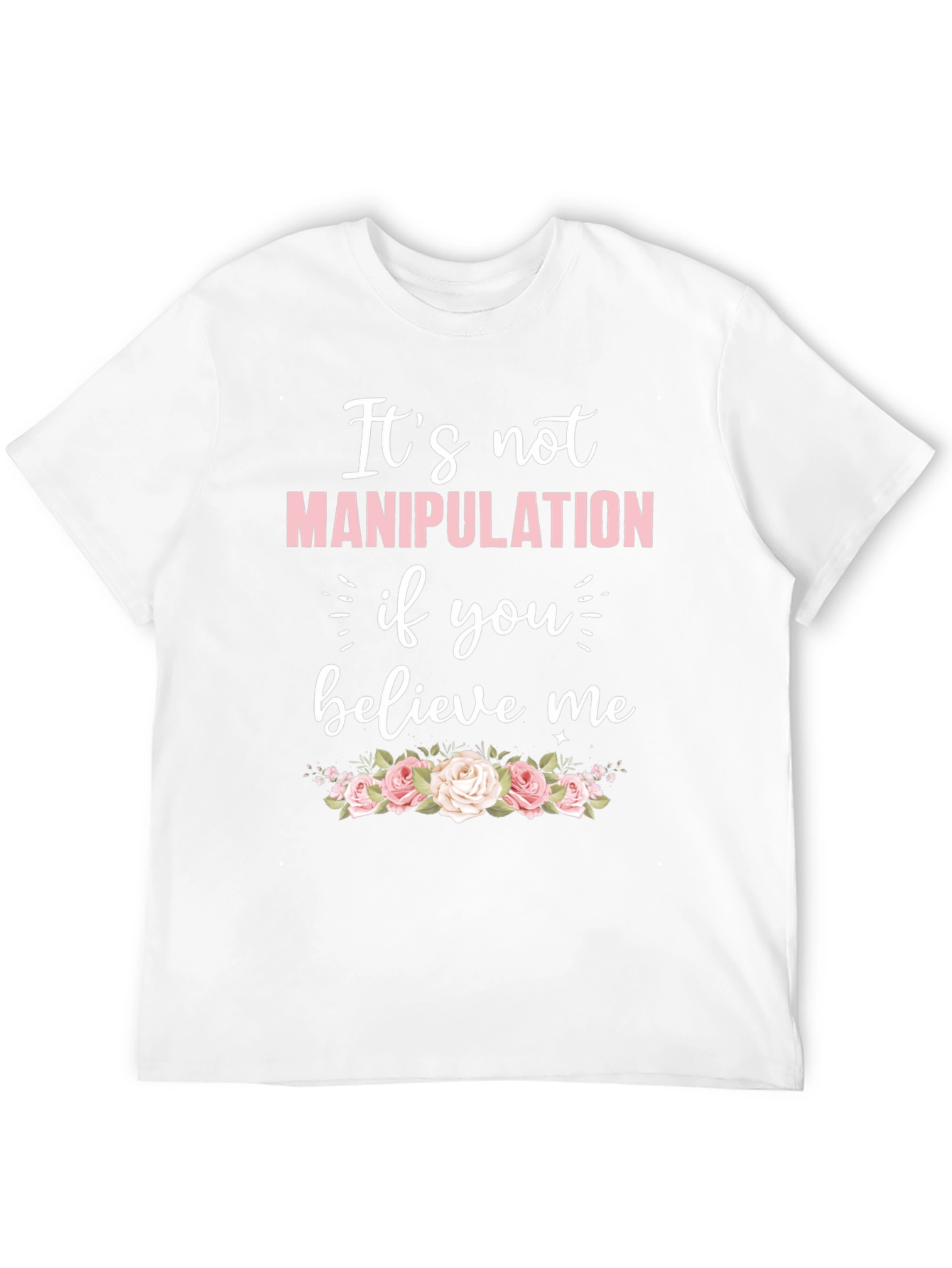 Its Not Manipulation Graphic Tee