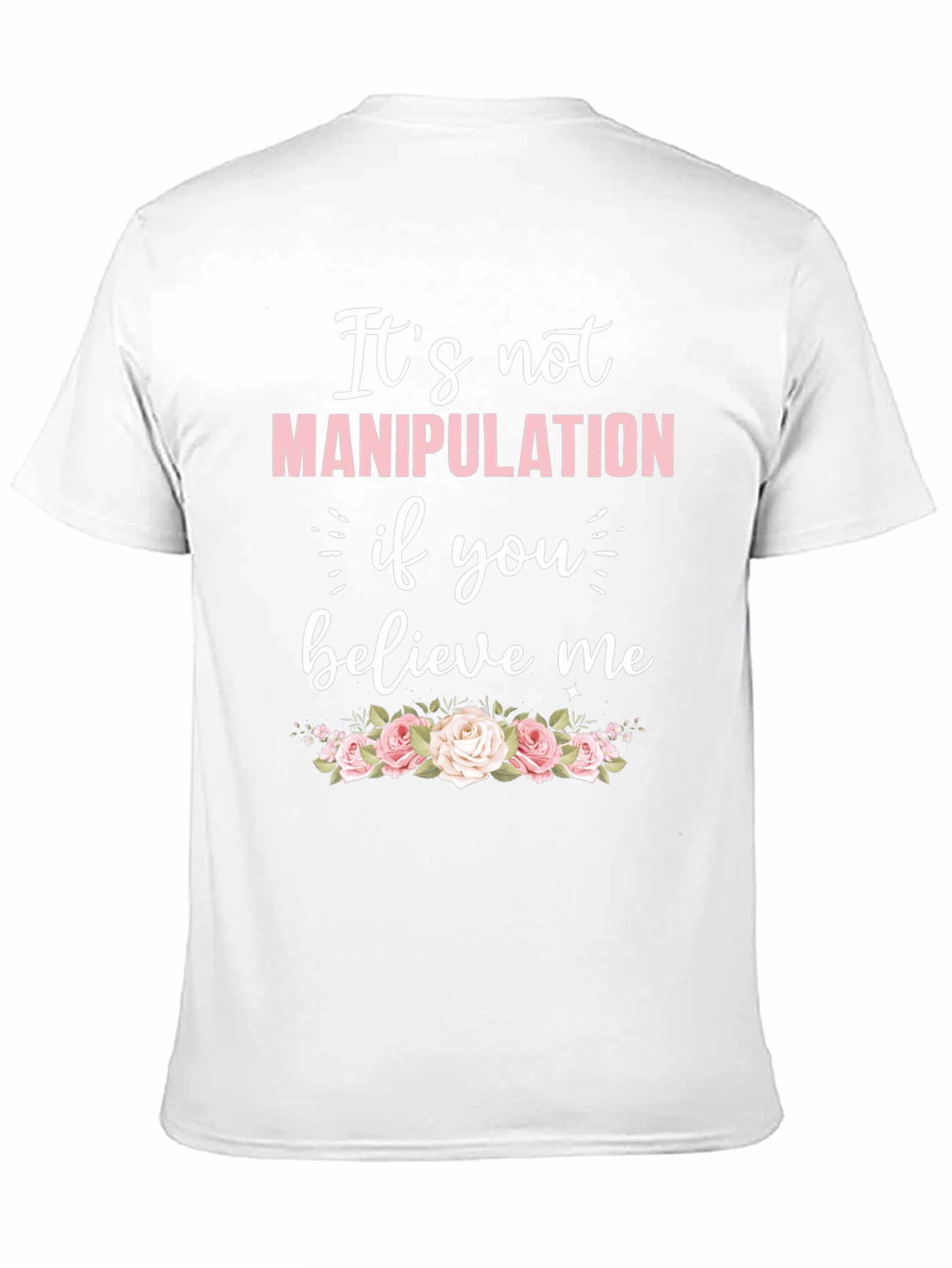 Its Not Manipulation Graphic Tee