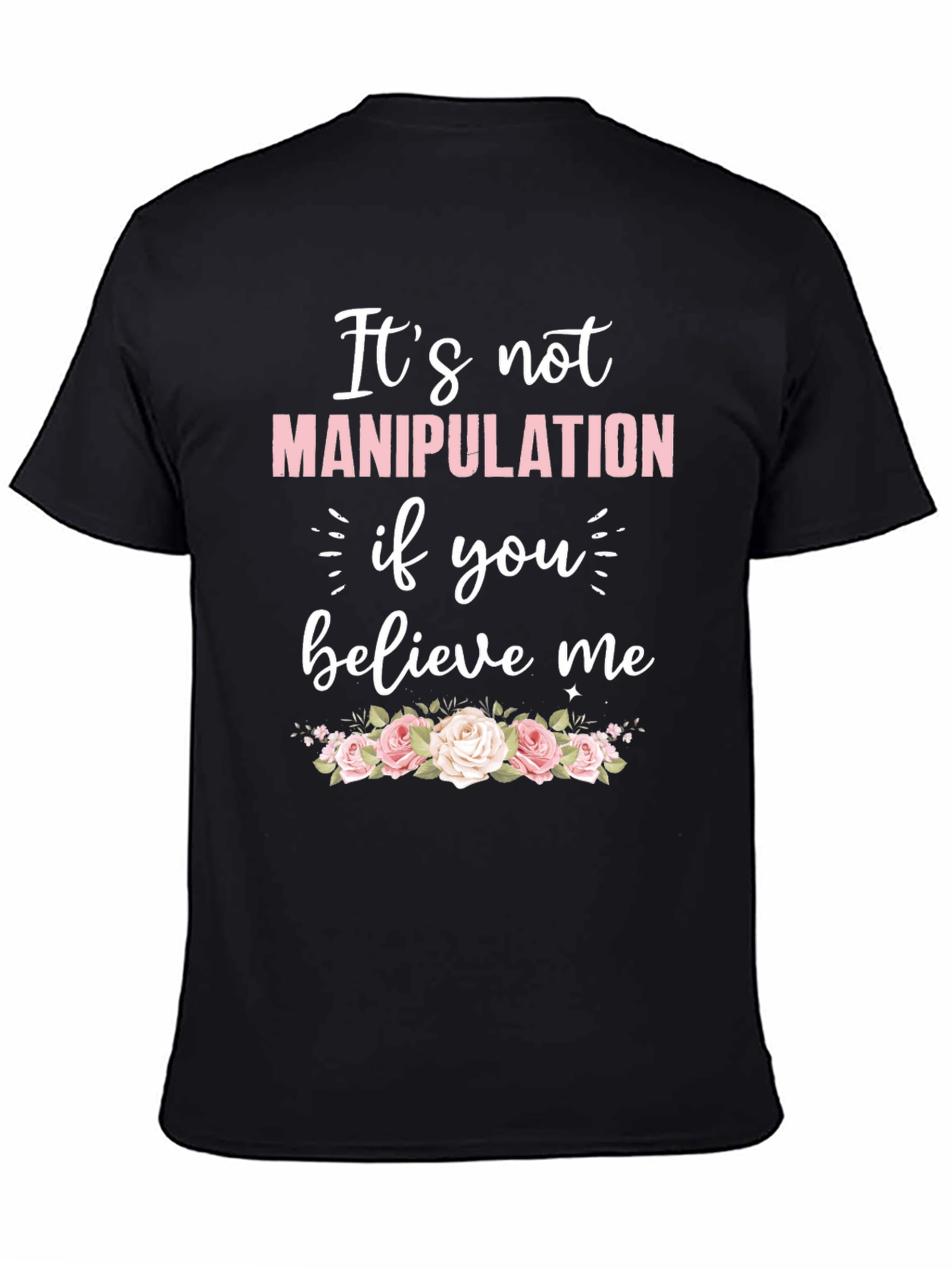 Its Not Manipulation Graphic Tee