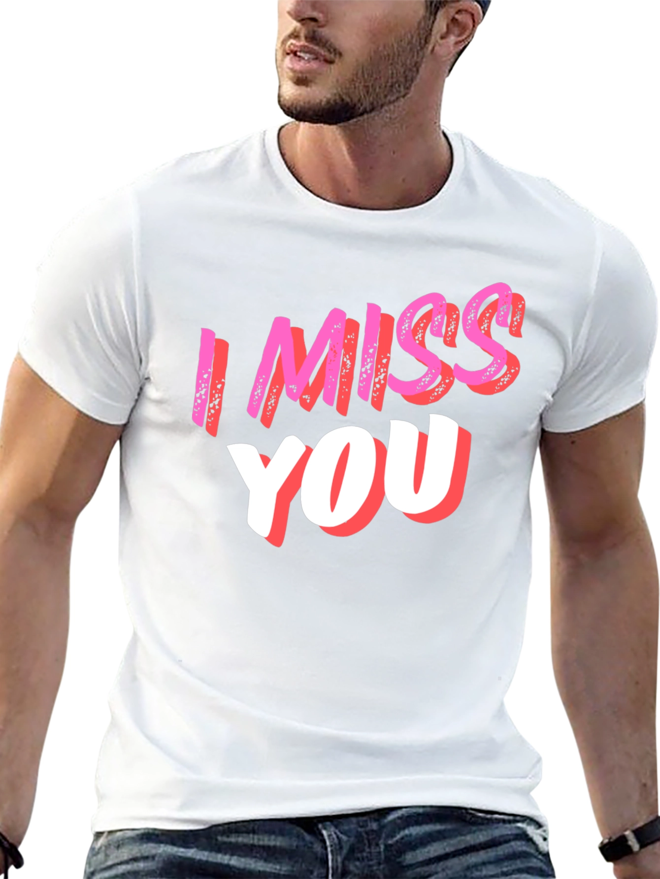 I Miss You Graphic T-Shirt - Soft Cotton Blend