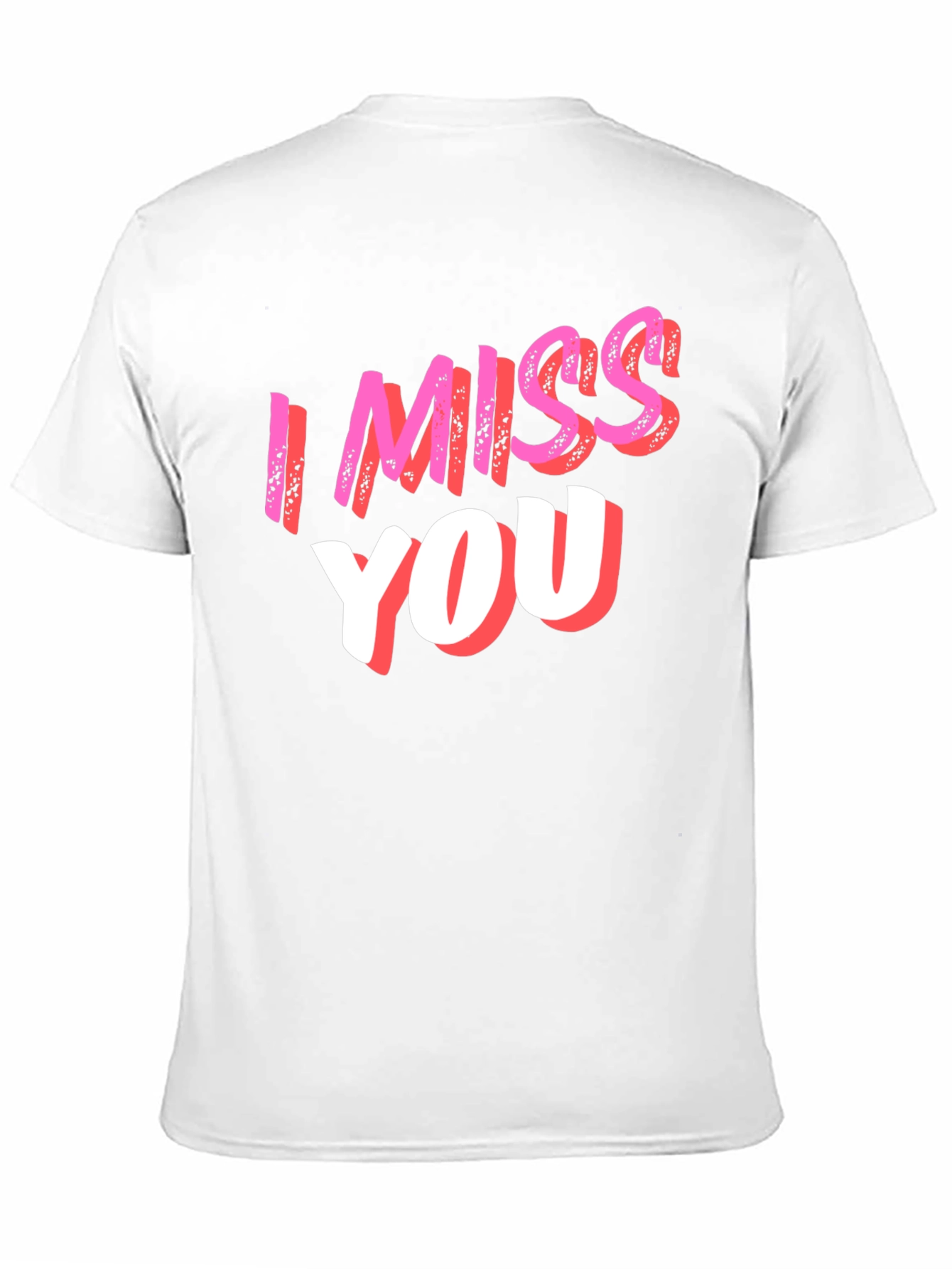 I Miss You Graphic T-Shirt - Soft Cotton Blend