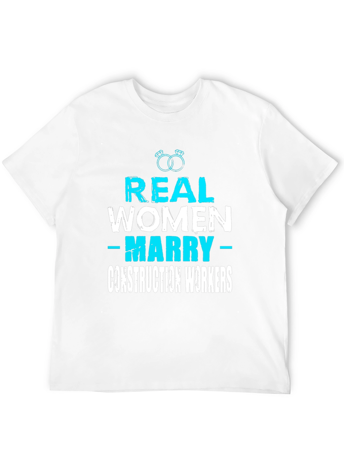 Real Women Marry Construction Workers Graphic Tee