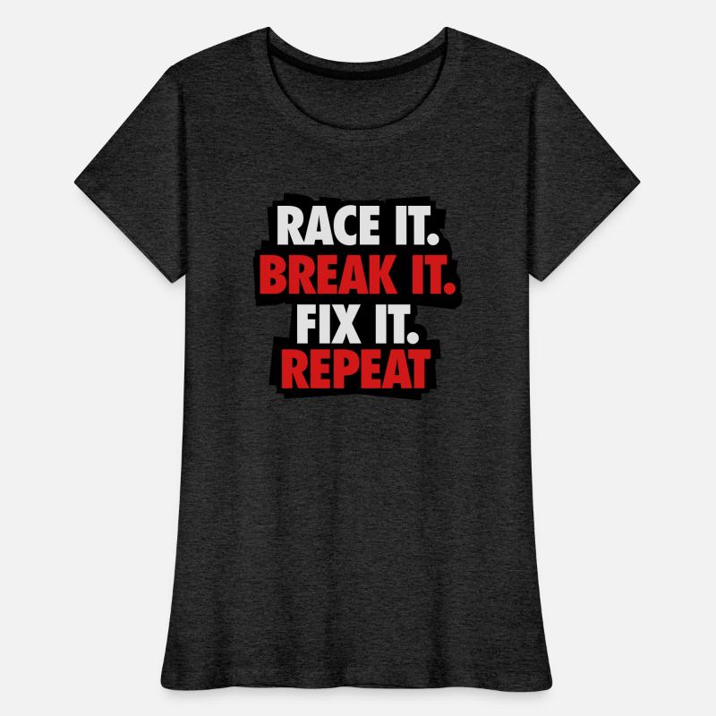 Race it. Break it. Fix it. Repeat