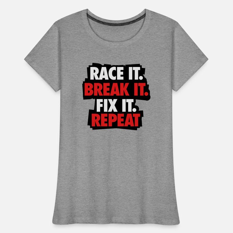 Race it. Break it. Fix it. Repeat