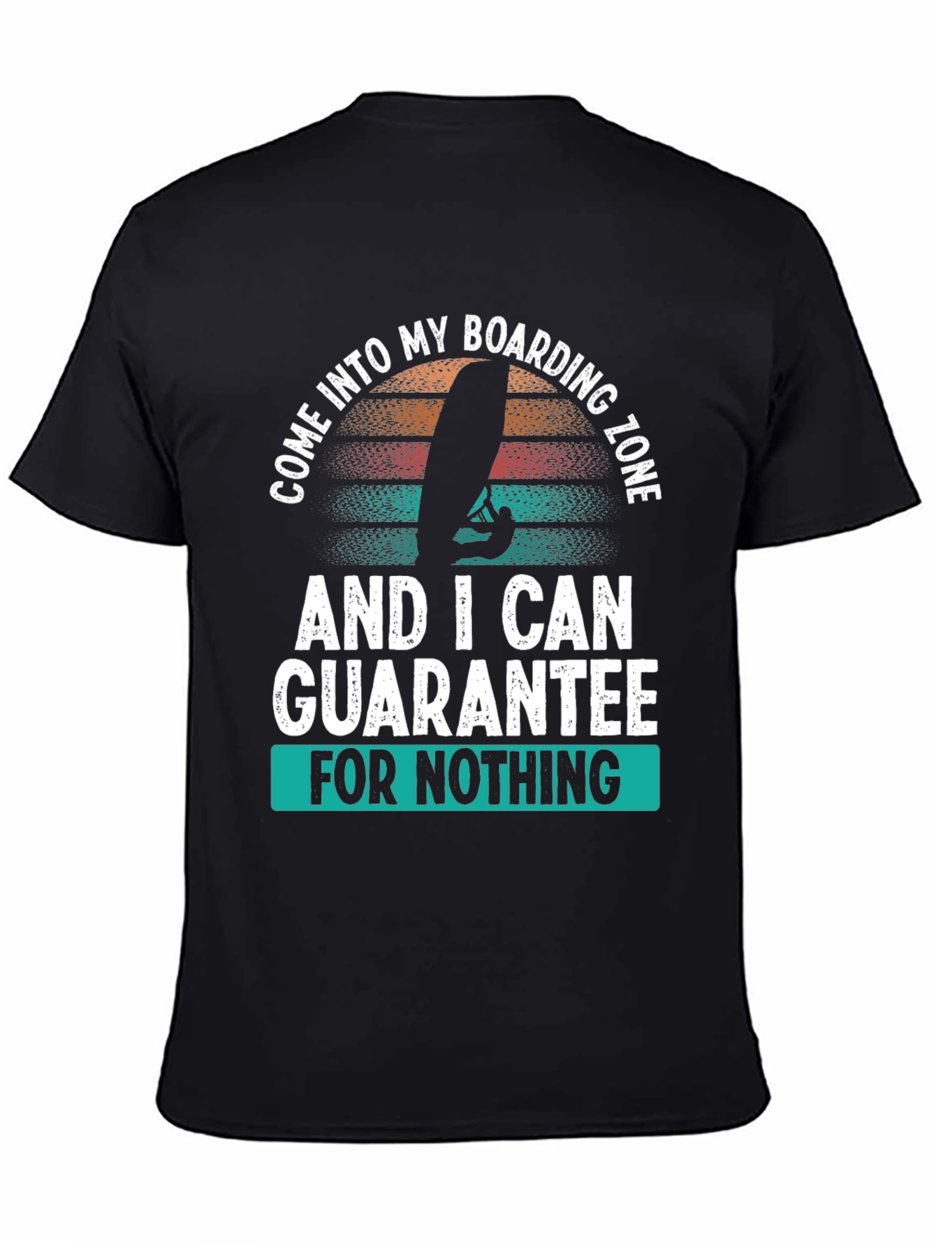 Boarding Zone T-Shirt: Guarantee Nothing!