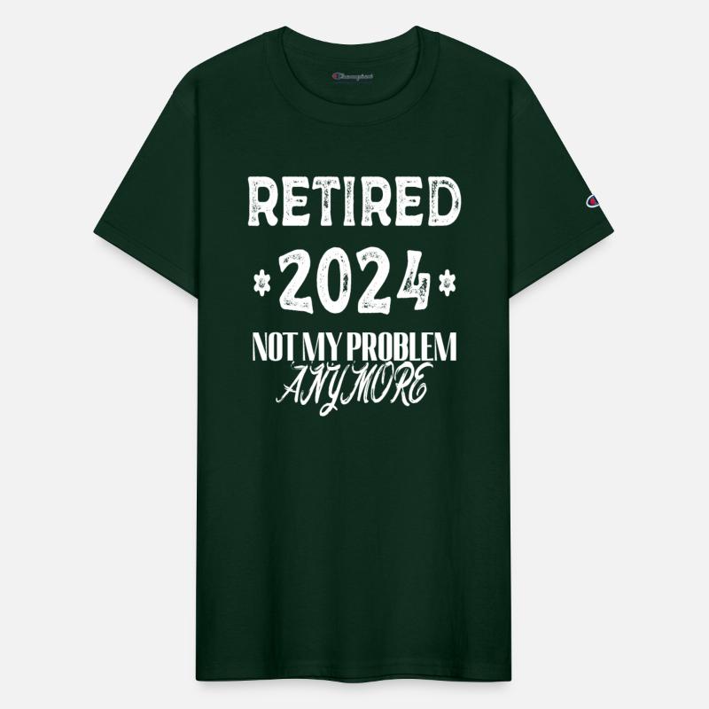 Retired 2024 Not My Problem Anymore