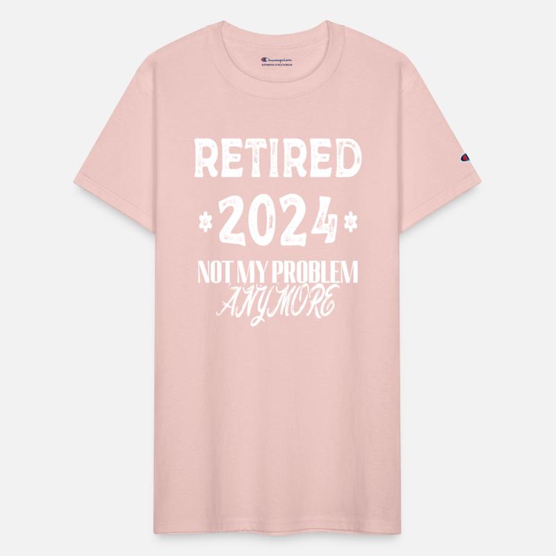 Retired 2024 Not My Problem Anymore