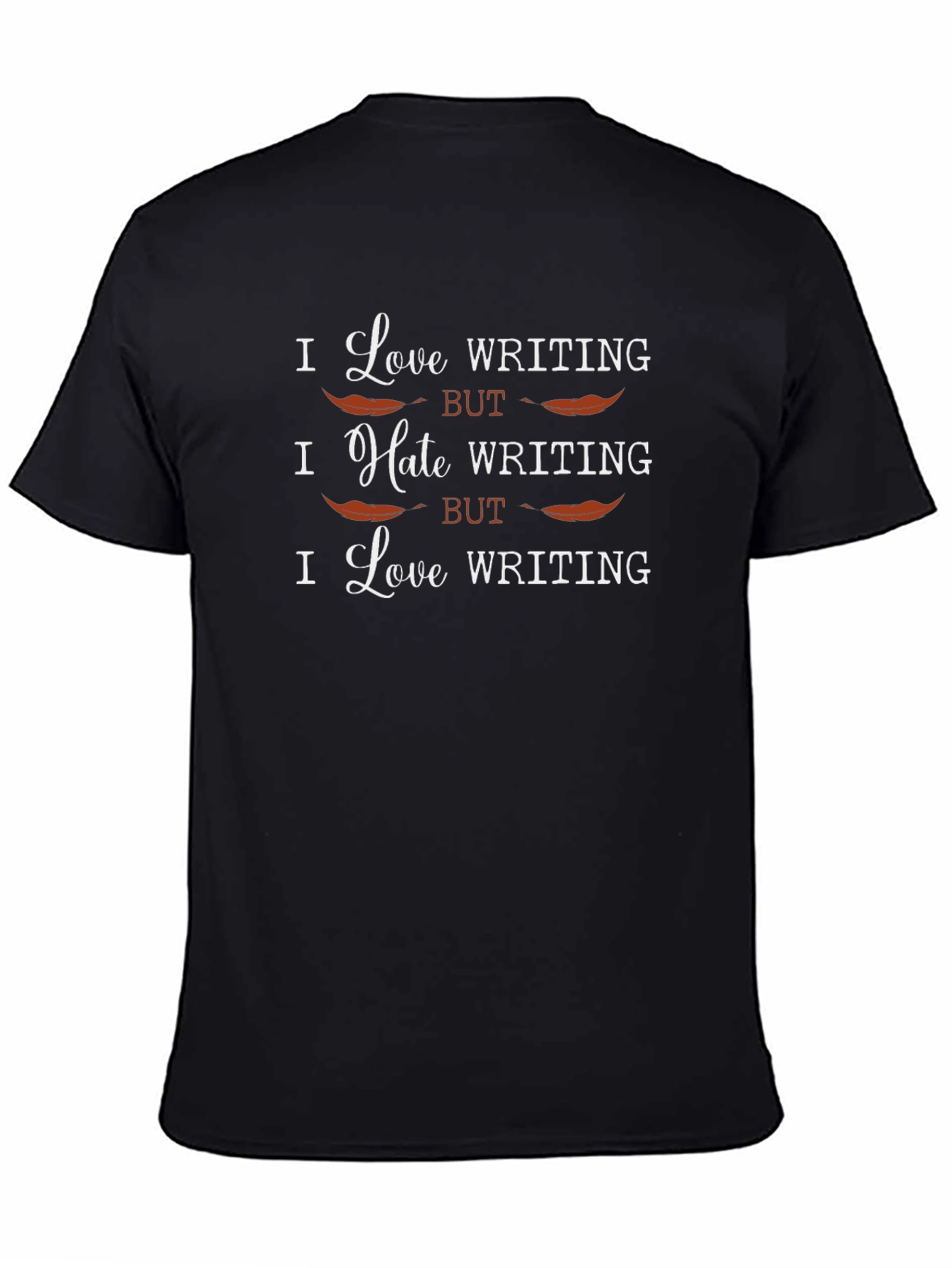 I Love Writing But... T-Shirt