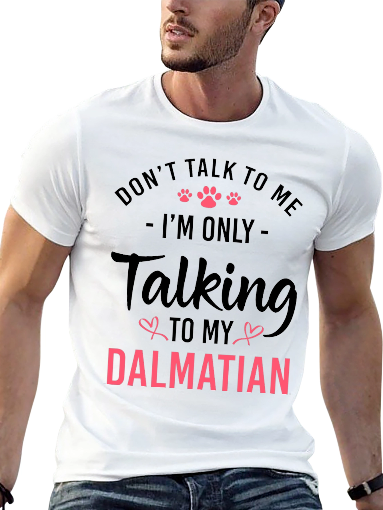 Dalmatian Lover T-Shirt - Dont Talk to Me