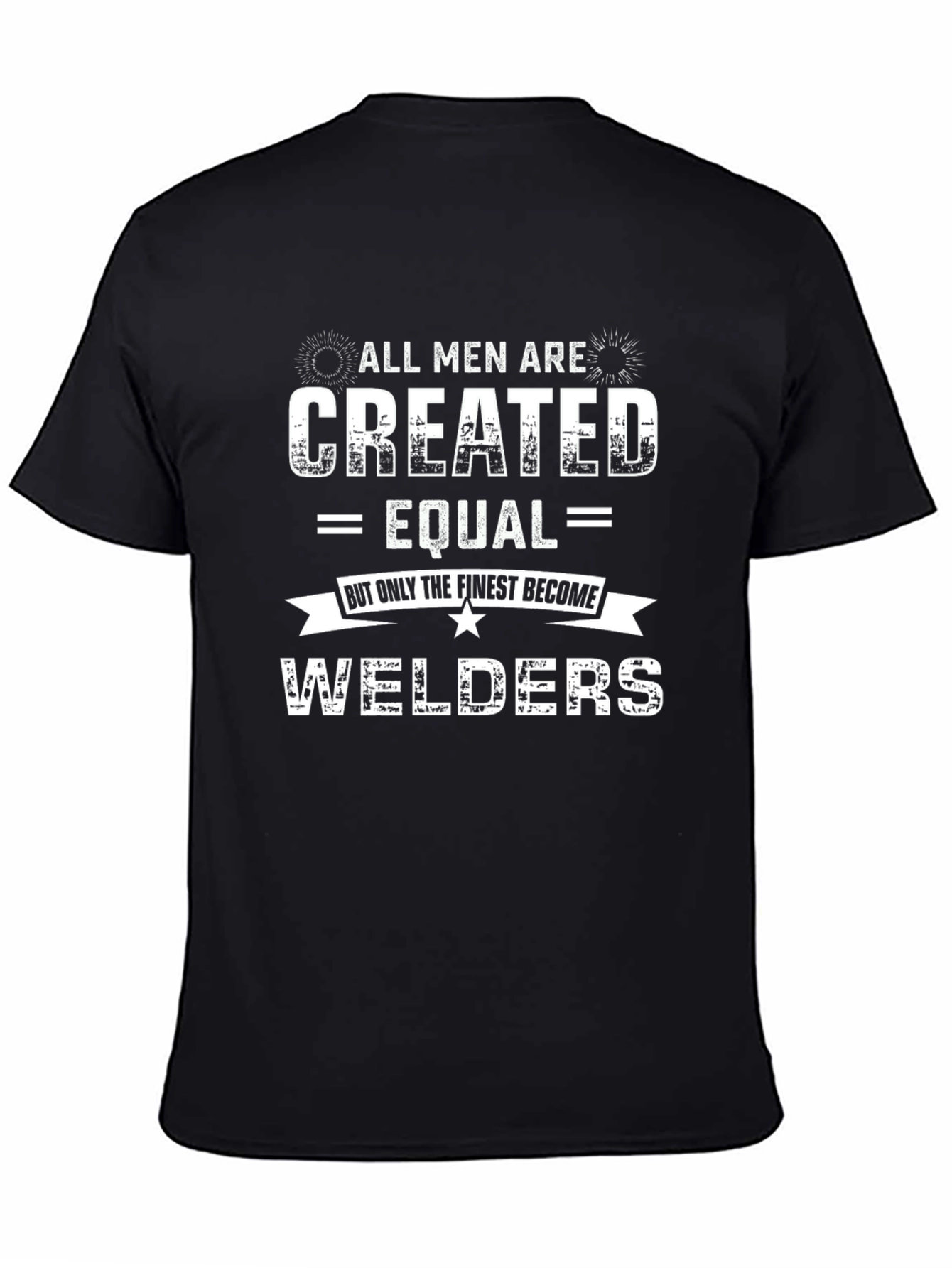 All Men Are Created Equal Welders Graphic Tee