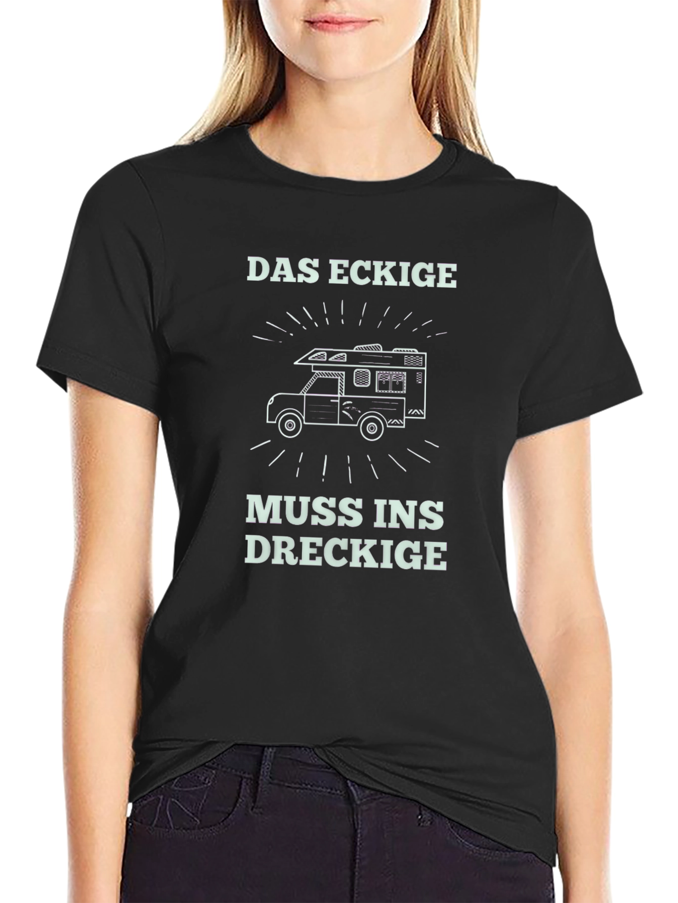 Das Eckige Muss Ins Dreckige Camper T-Shirt
