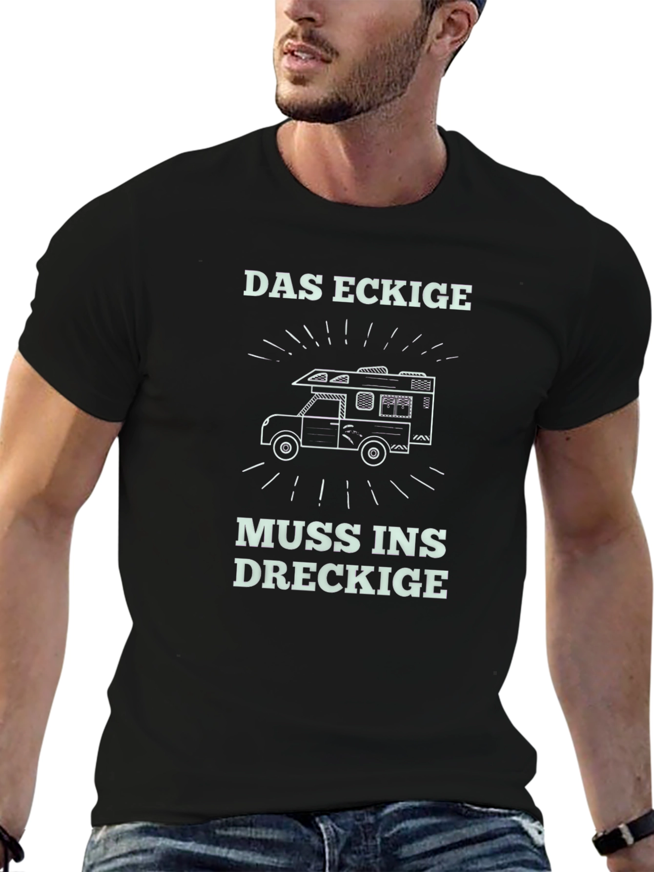 Das Eckige Muss Ins Dreckige Camper T-Shirt