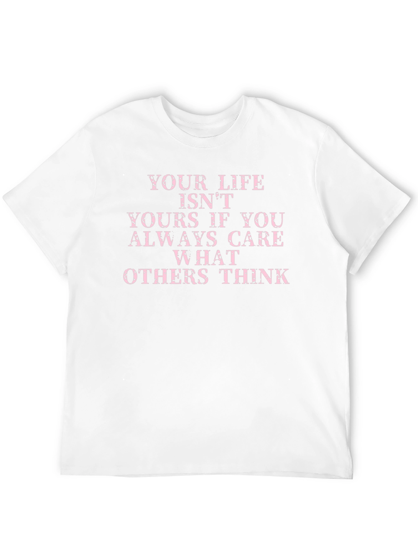 Inspirational Saying T-Shirt: Live Your Life