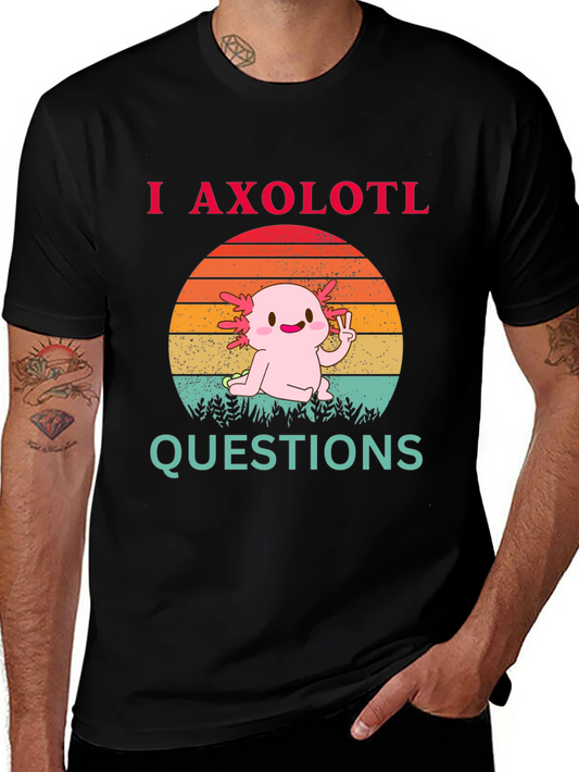 I Axolotl Questions Funny T-Shirt