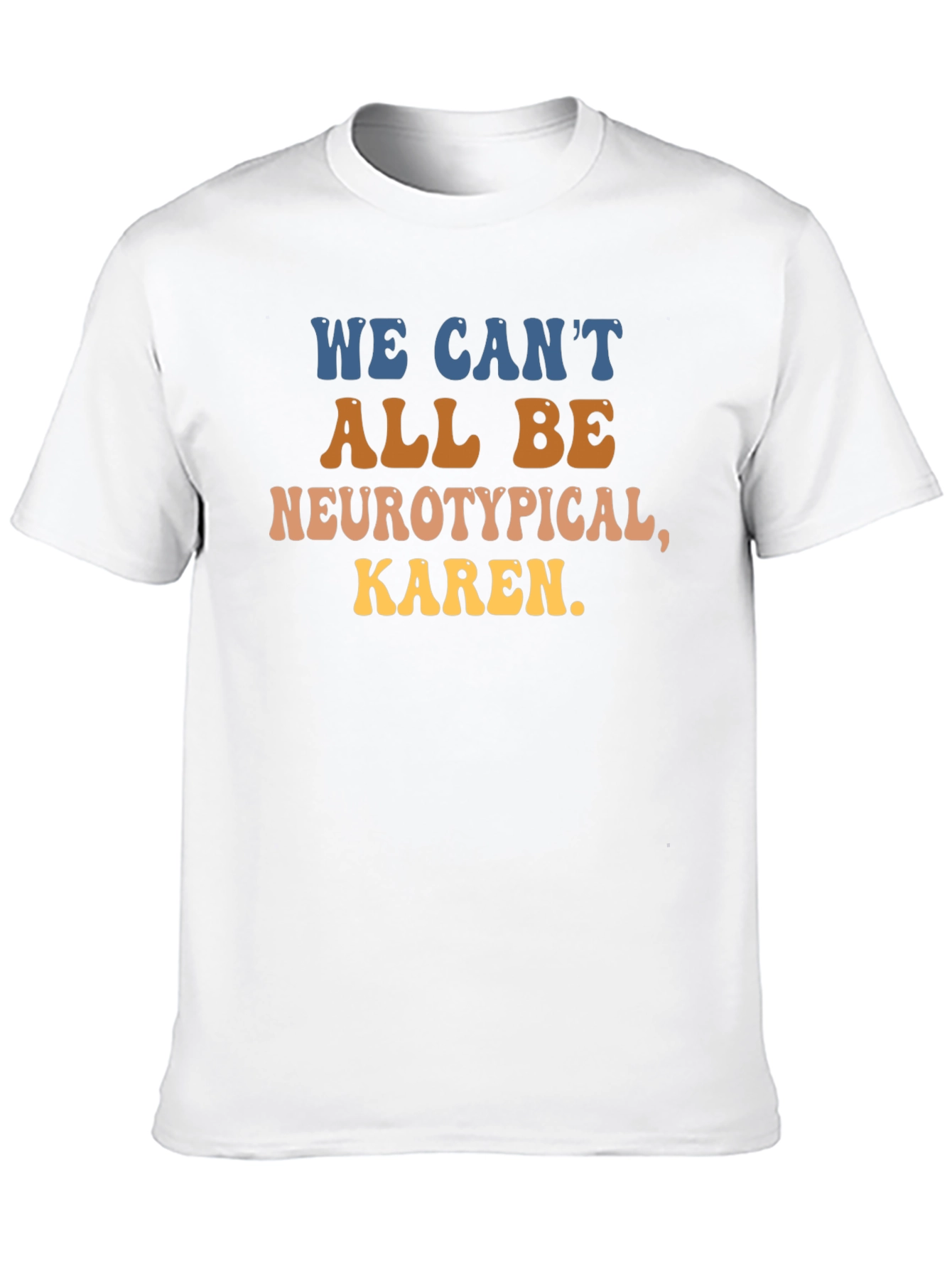 Neurotypical Karen Graphic Tee