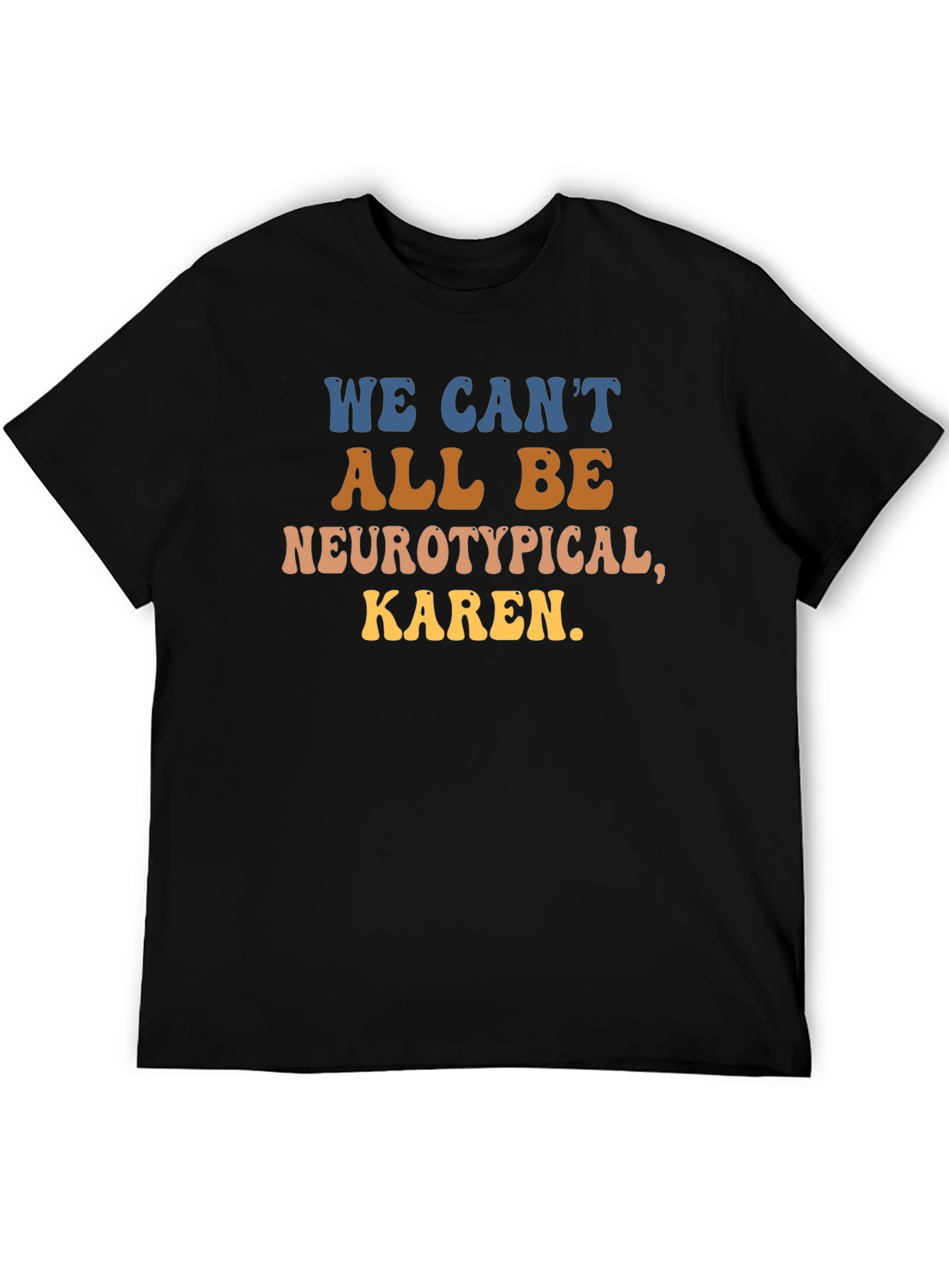 Neurotypical Karen Graphic Tee