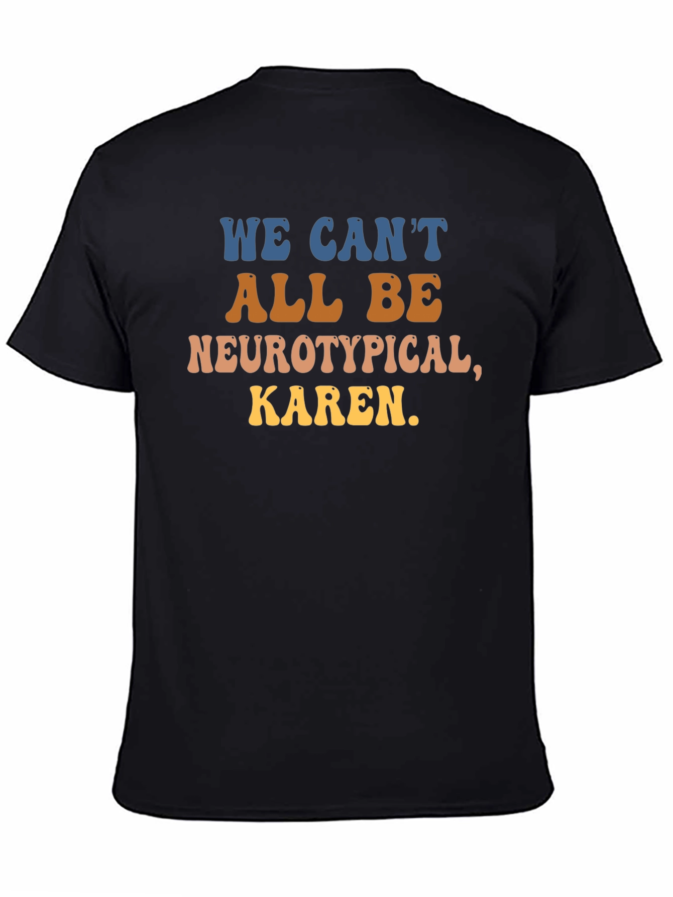 Neurotypical Karen Graphic Tee