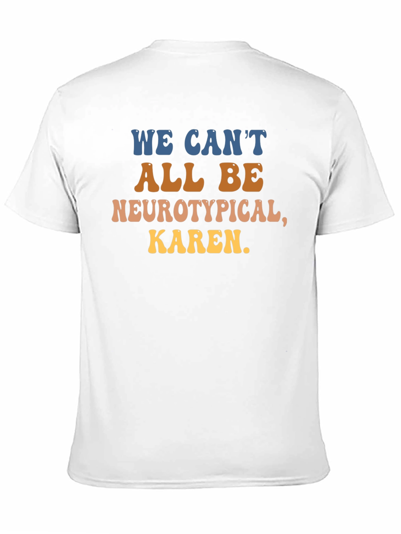 Neurotypical Karen Graphic Tee
