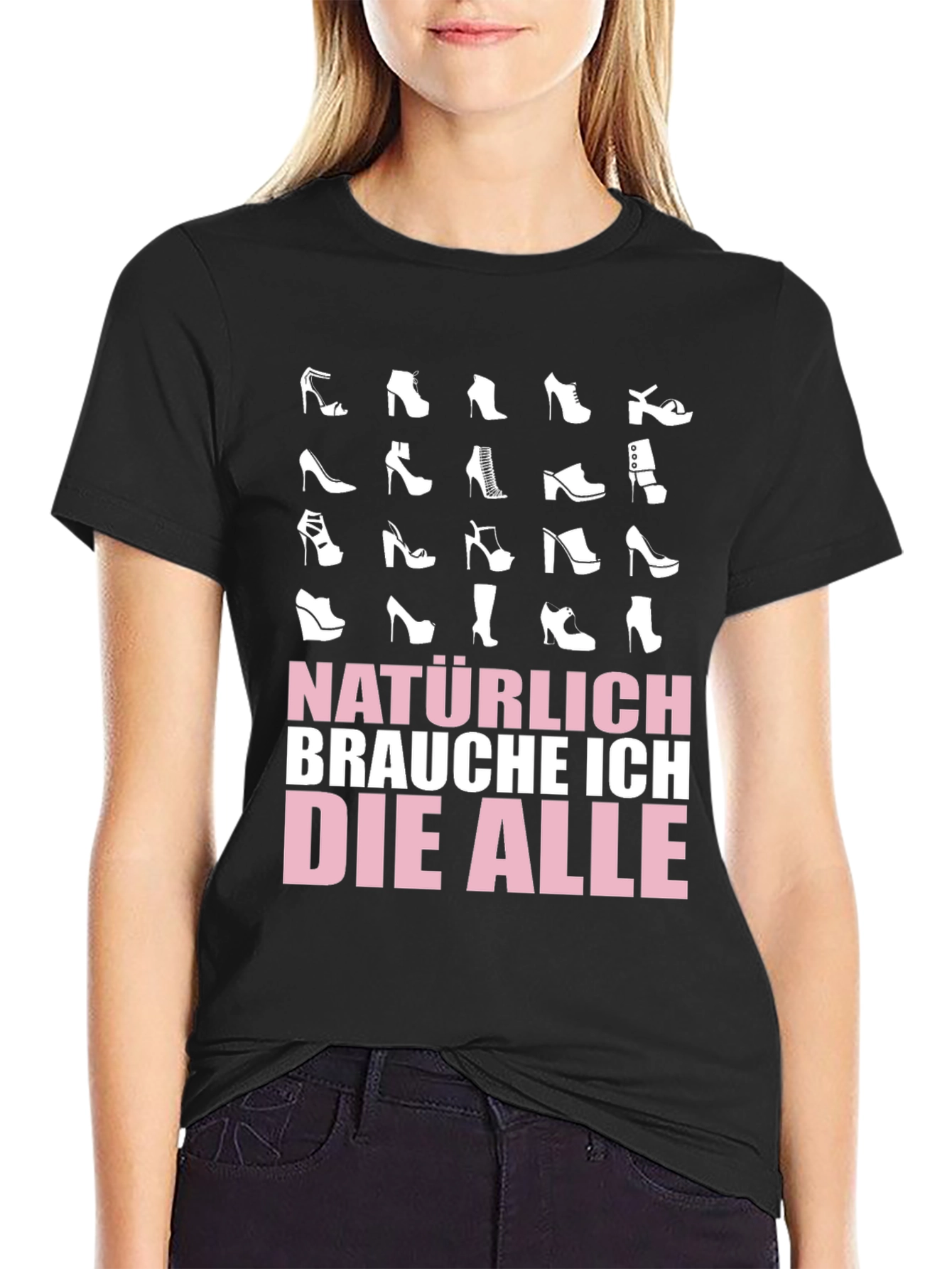 Shoe Lover T-Shirt - Natürlich Brauche Ich Die Alle