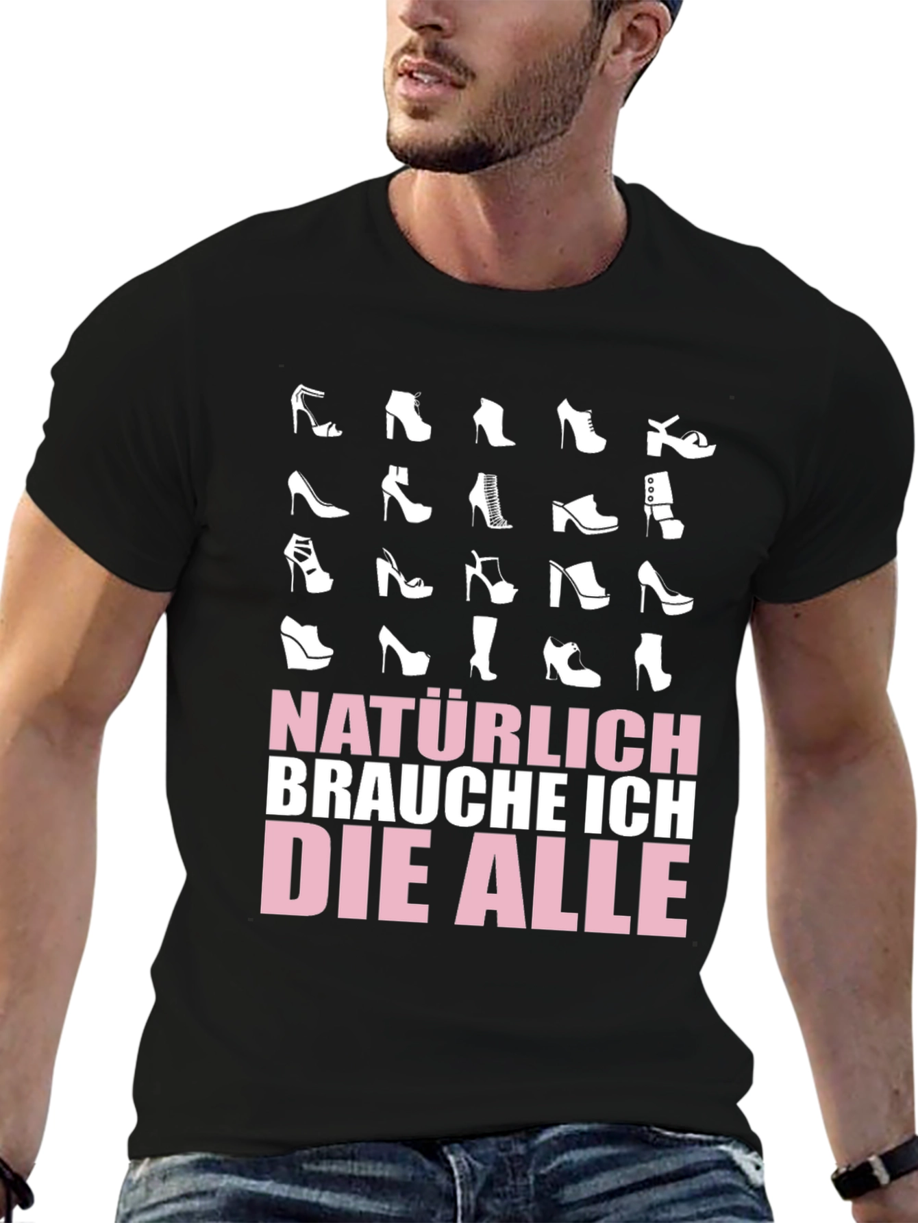 Shoe Lover T-Shirt - Natürlich Brauche Ich Die Alle