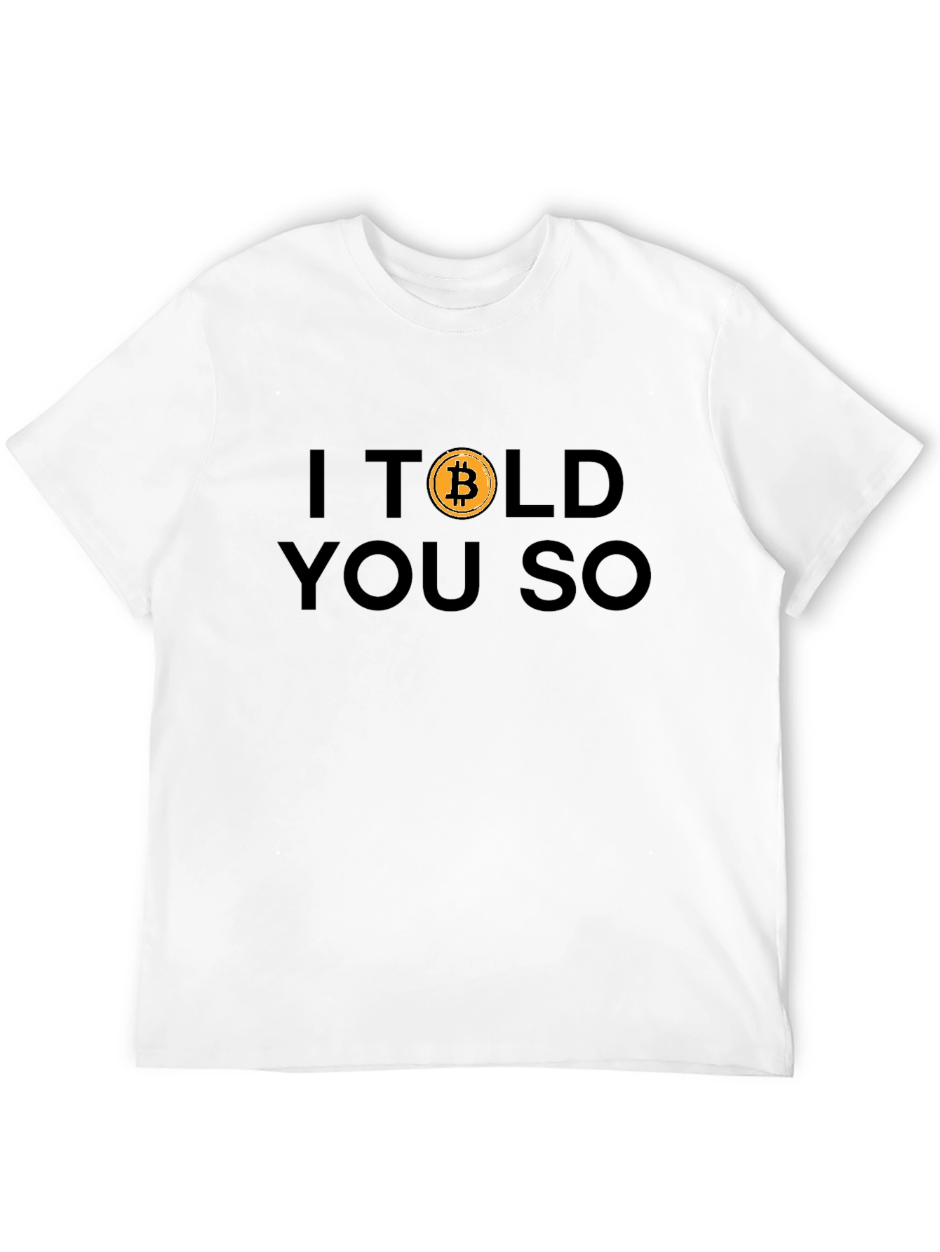 I Told You So Bitcoin Graphic Tee