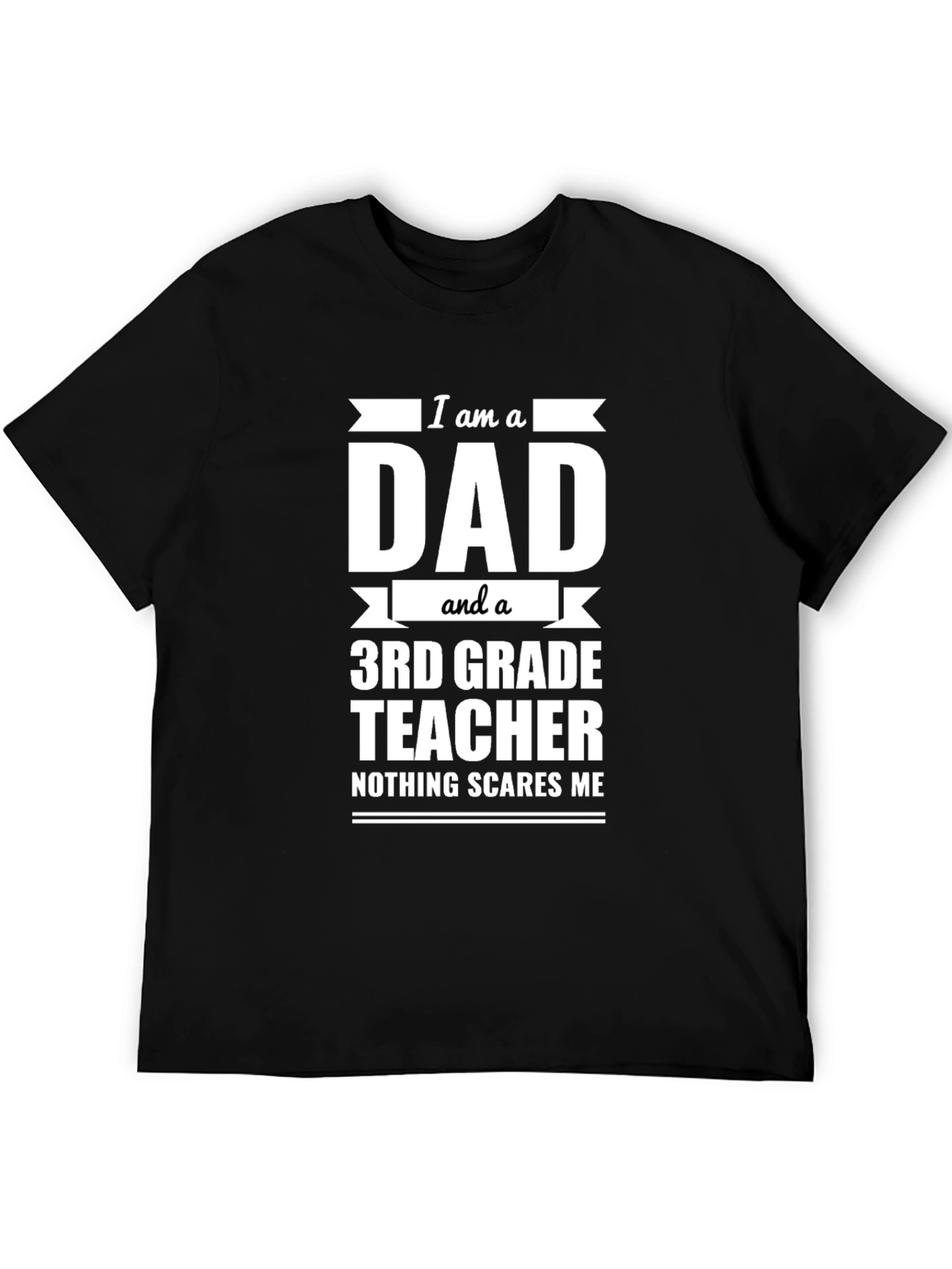 Dad and 3rd Grade Teacher T-Shirt