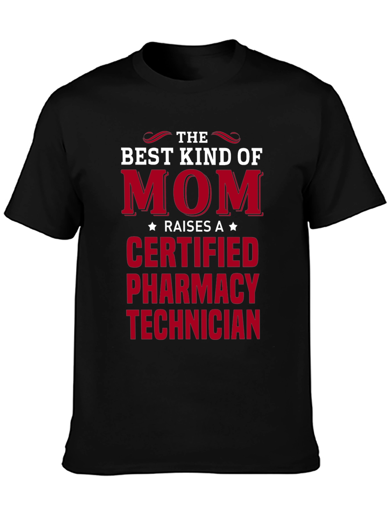 Best Kind of Mom Raises a Pharmacy Technician T-Shirt