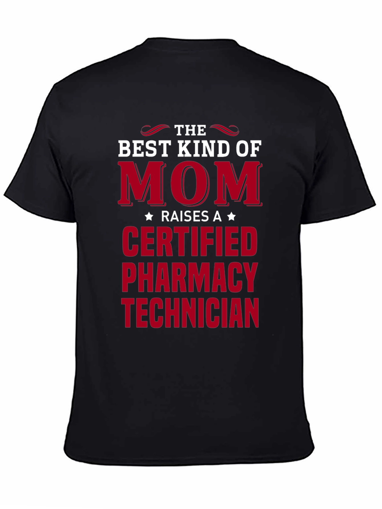 Best Kind of Mom Raises a Pharmacy Technician T-Shirt