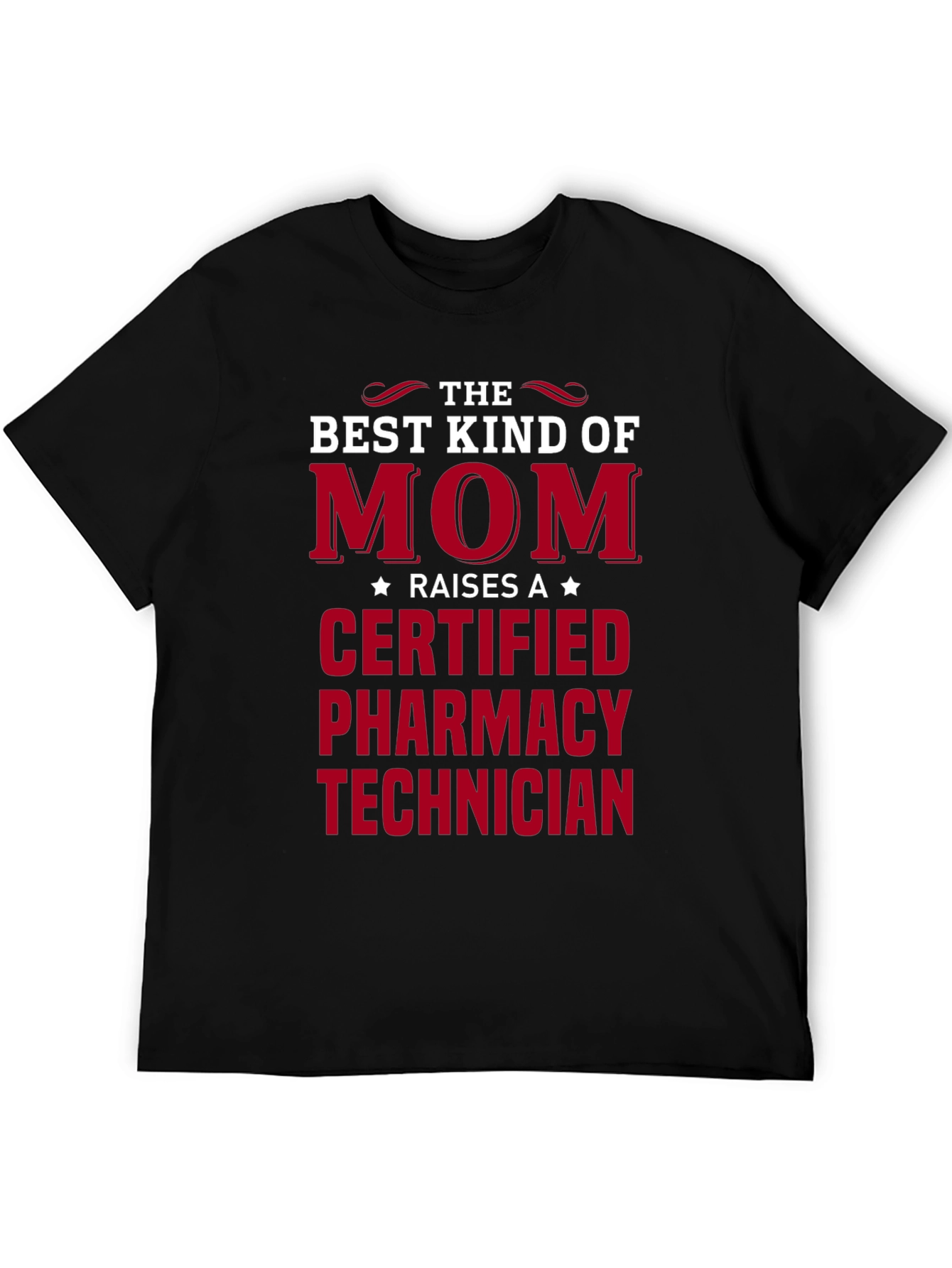 Best Kind of Mom Raises a Pharmacy Technician T-Shirt
