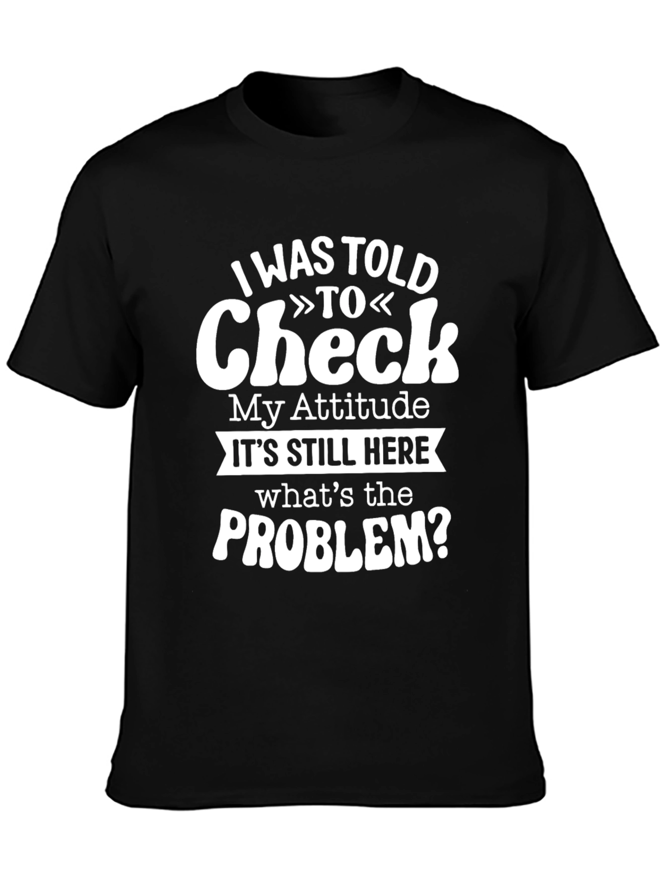 Funny Attitude Check T-Shirt