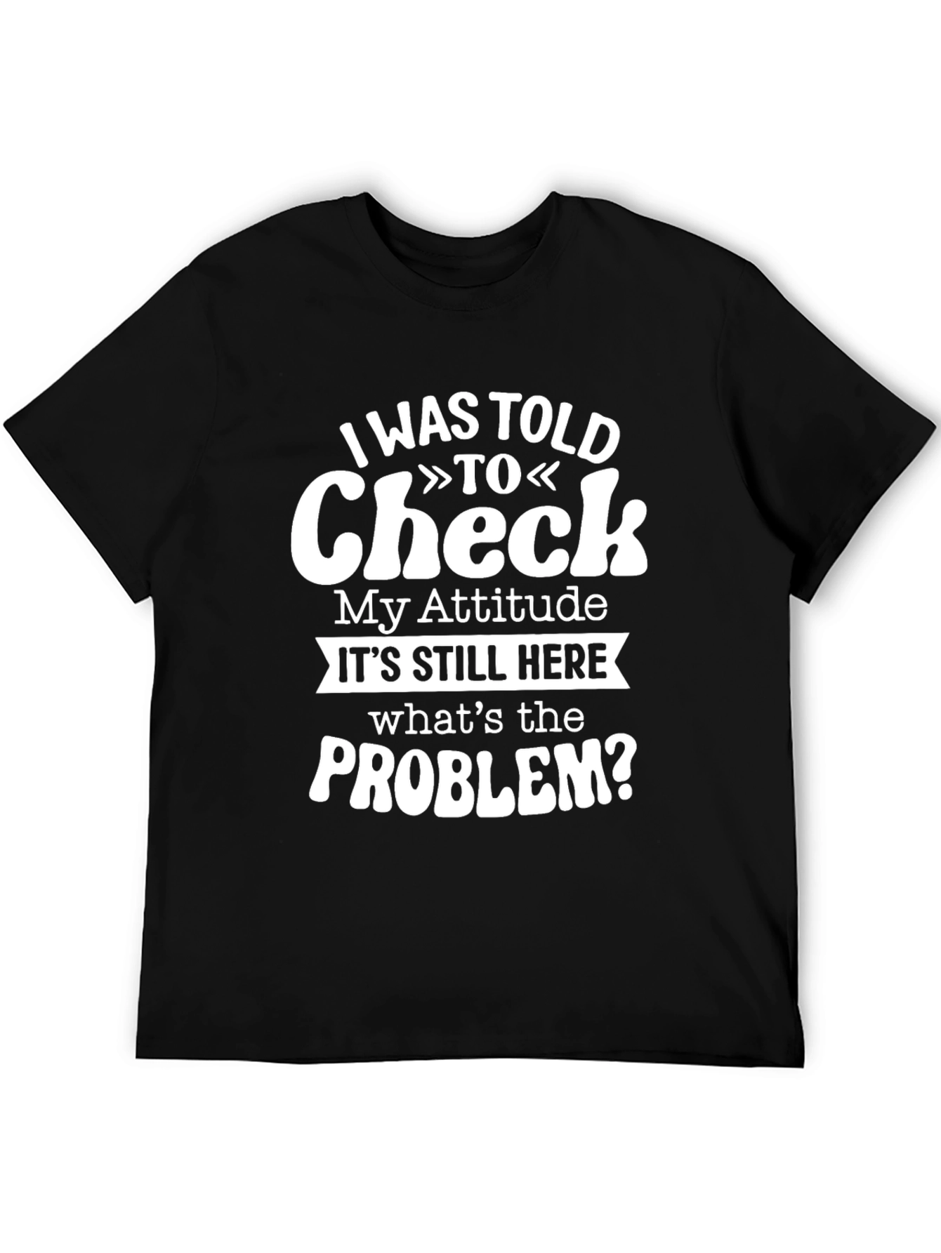 Funny Attitude Check T-Shirt