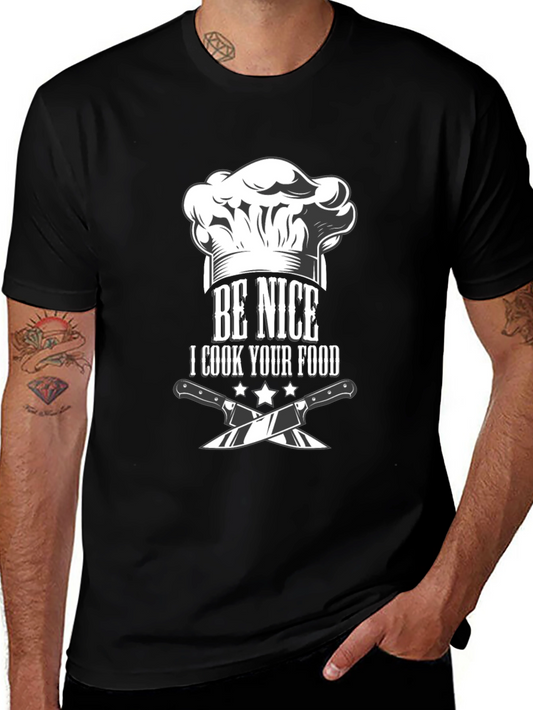 Be Nice I Cook Your Food T-Shirt
