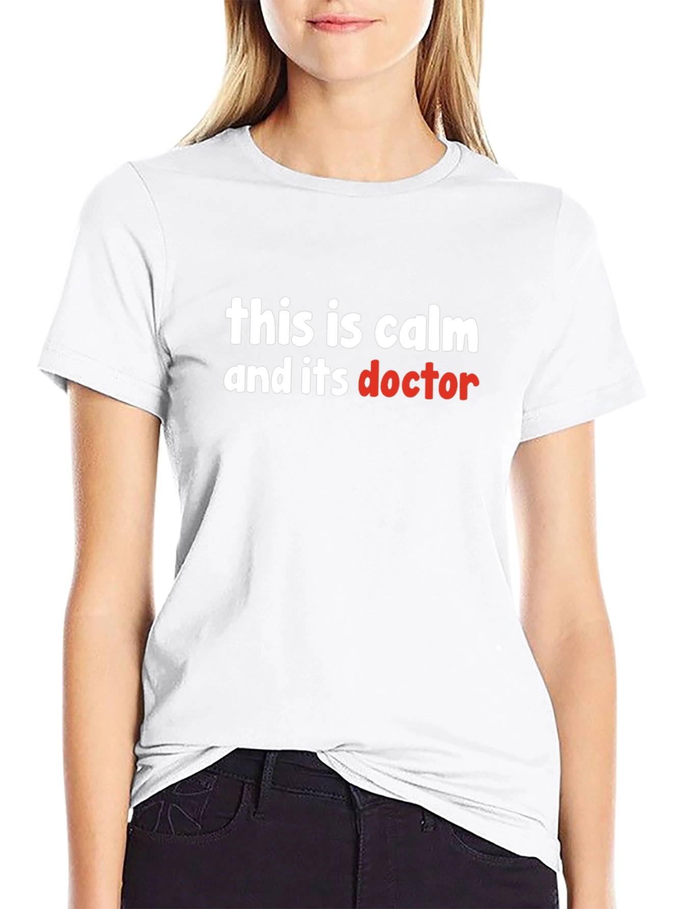 This is Calm and its Doctor T-Shirt