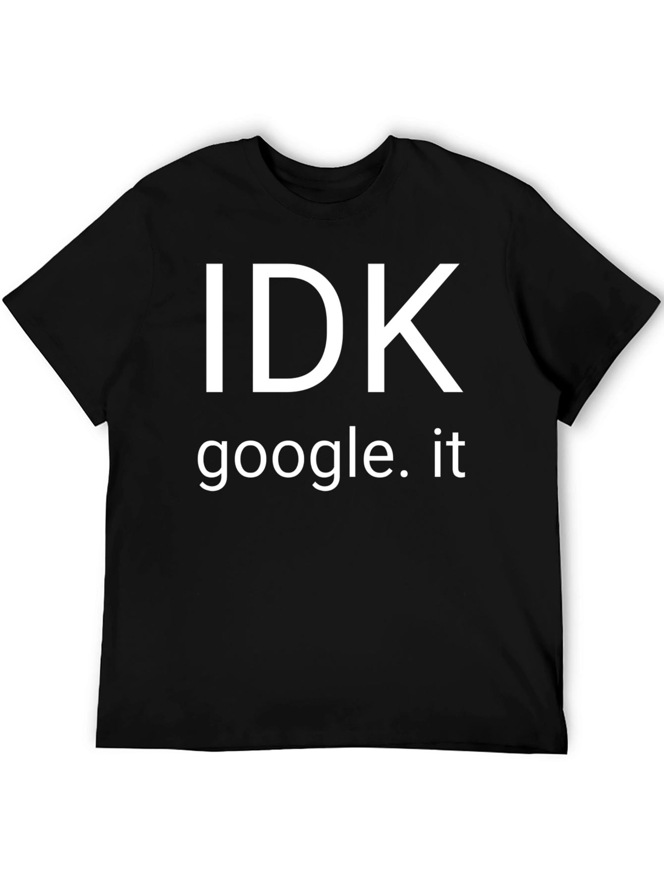 IDK Google It Funny T-Shirt Casual Top
