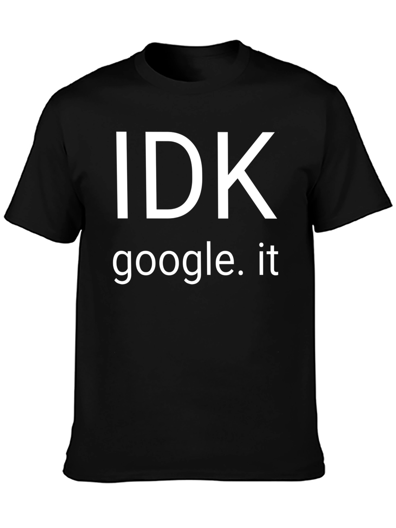 IDK Google It Funny T-Shirt Casual Top