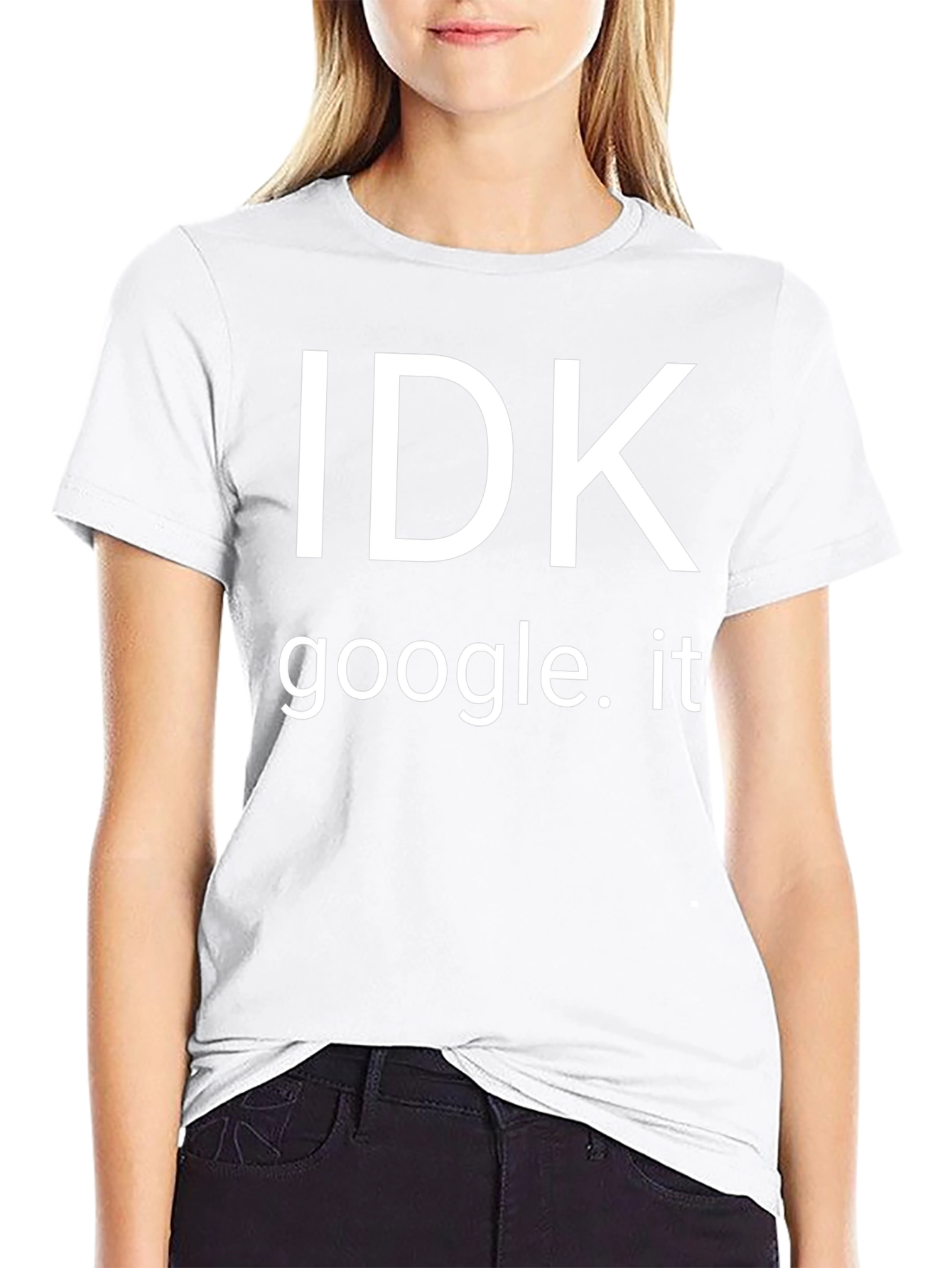 IDK Google It Funny T-Shirt Casual Top