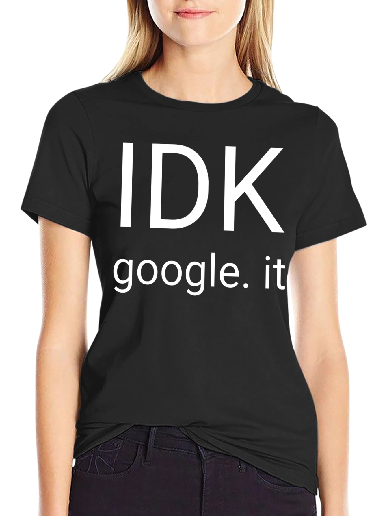 IDK Google It Funny T-Shirt Casual Top