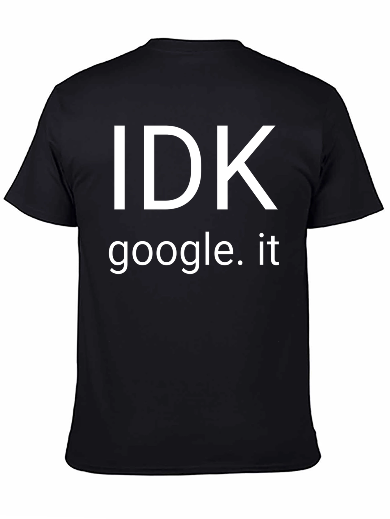 IDK Google It Funny T-Shirt Casual Top
