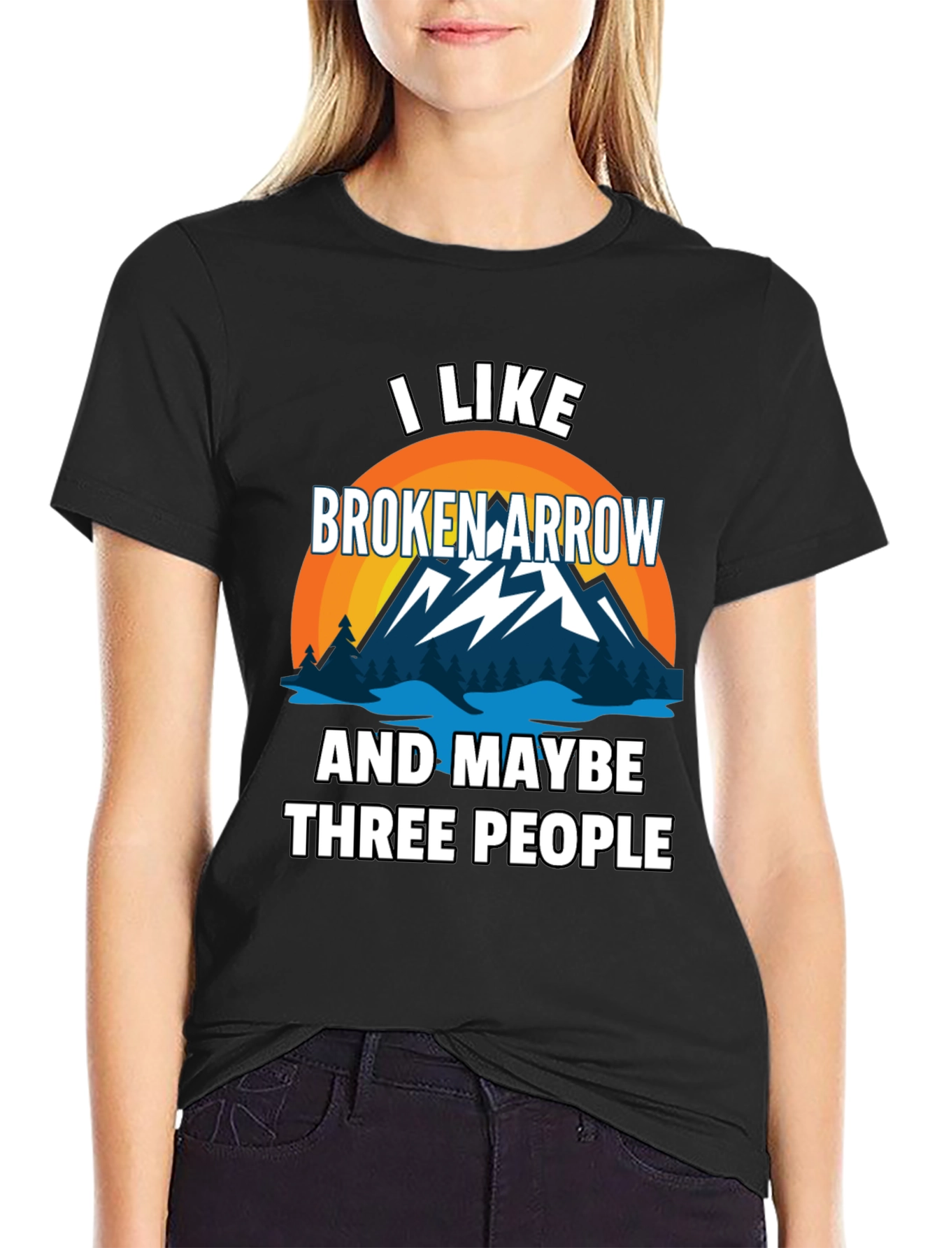 I Like Broken Arrow Maybe 3 People Tee