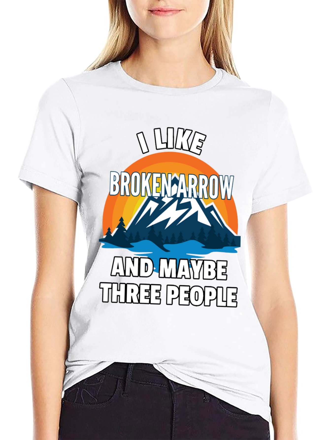 I Like Broken Arrow Maybe 3 People Tee