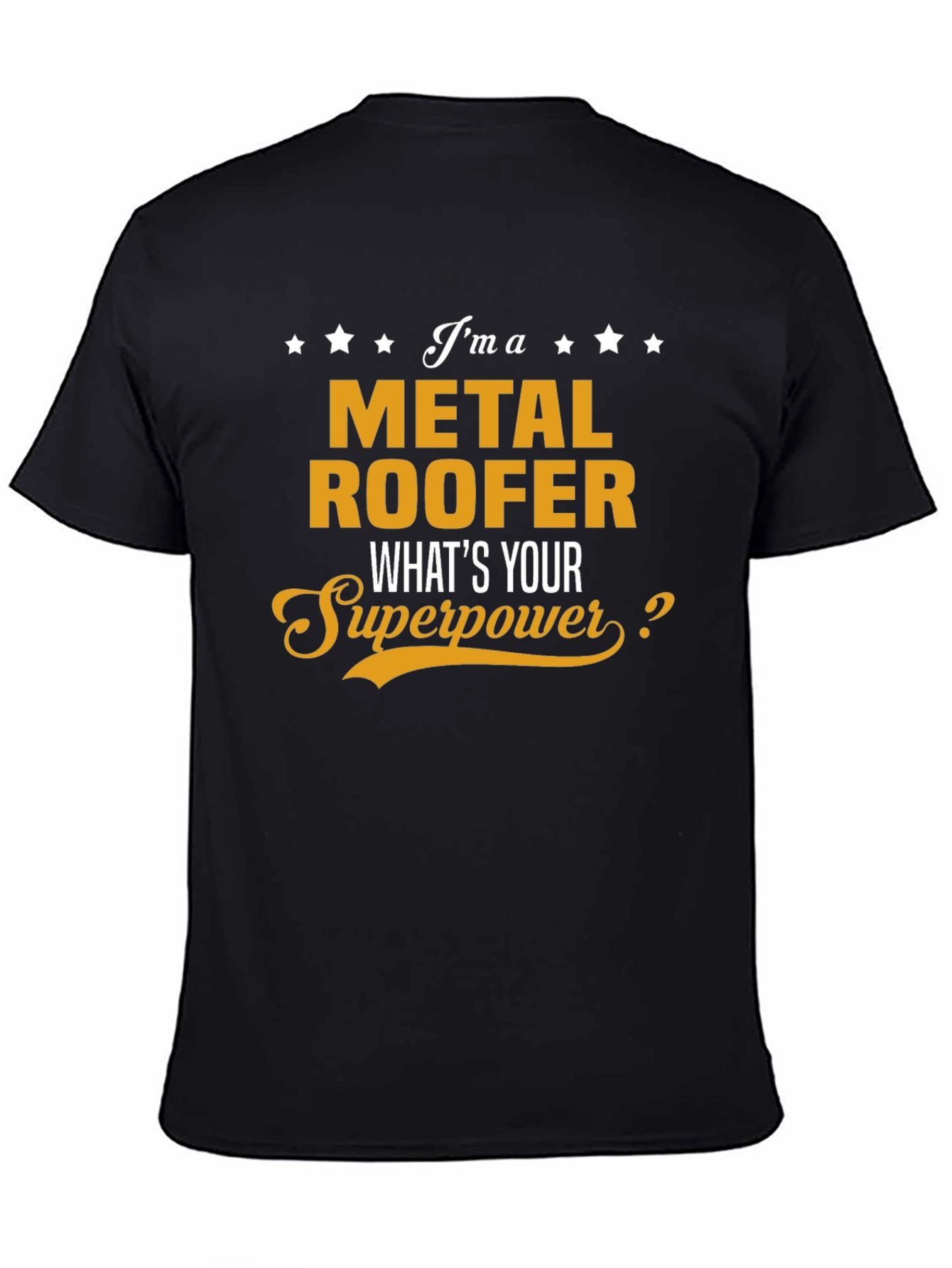 Metal Roofer Superpower T-Shirt - Black