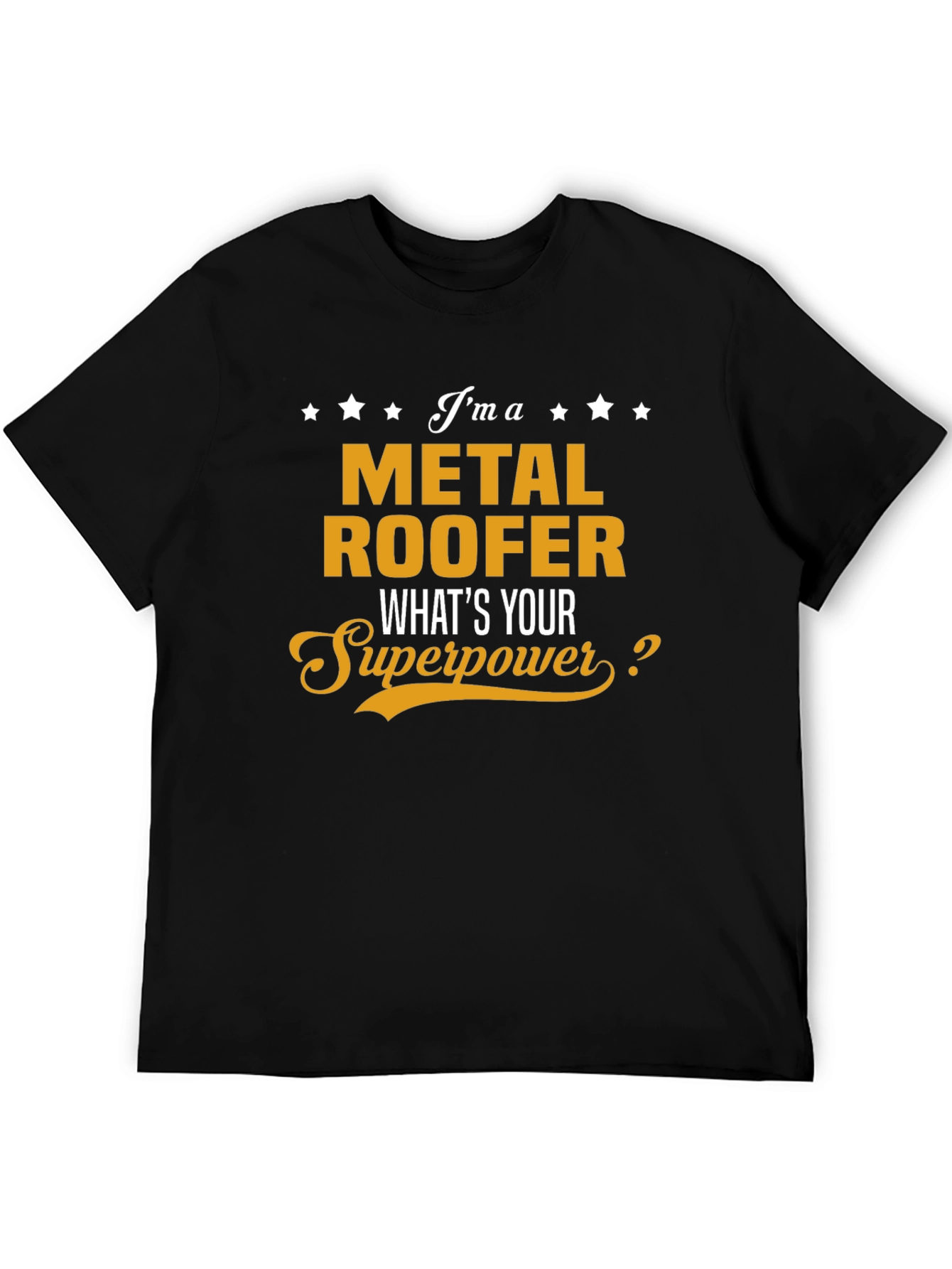Metal Roofer Superpower T-Shirt - Black